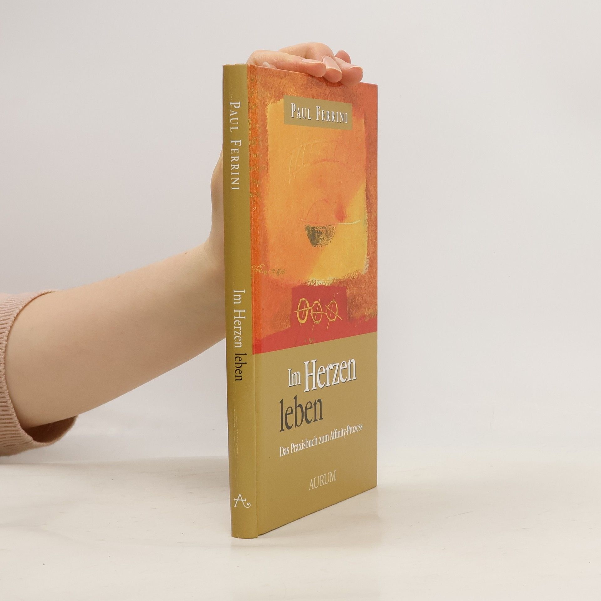 Paul Ferrini Im Herzen leben