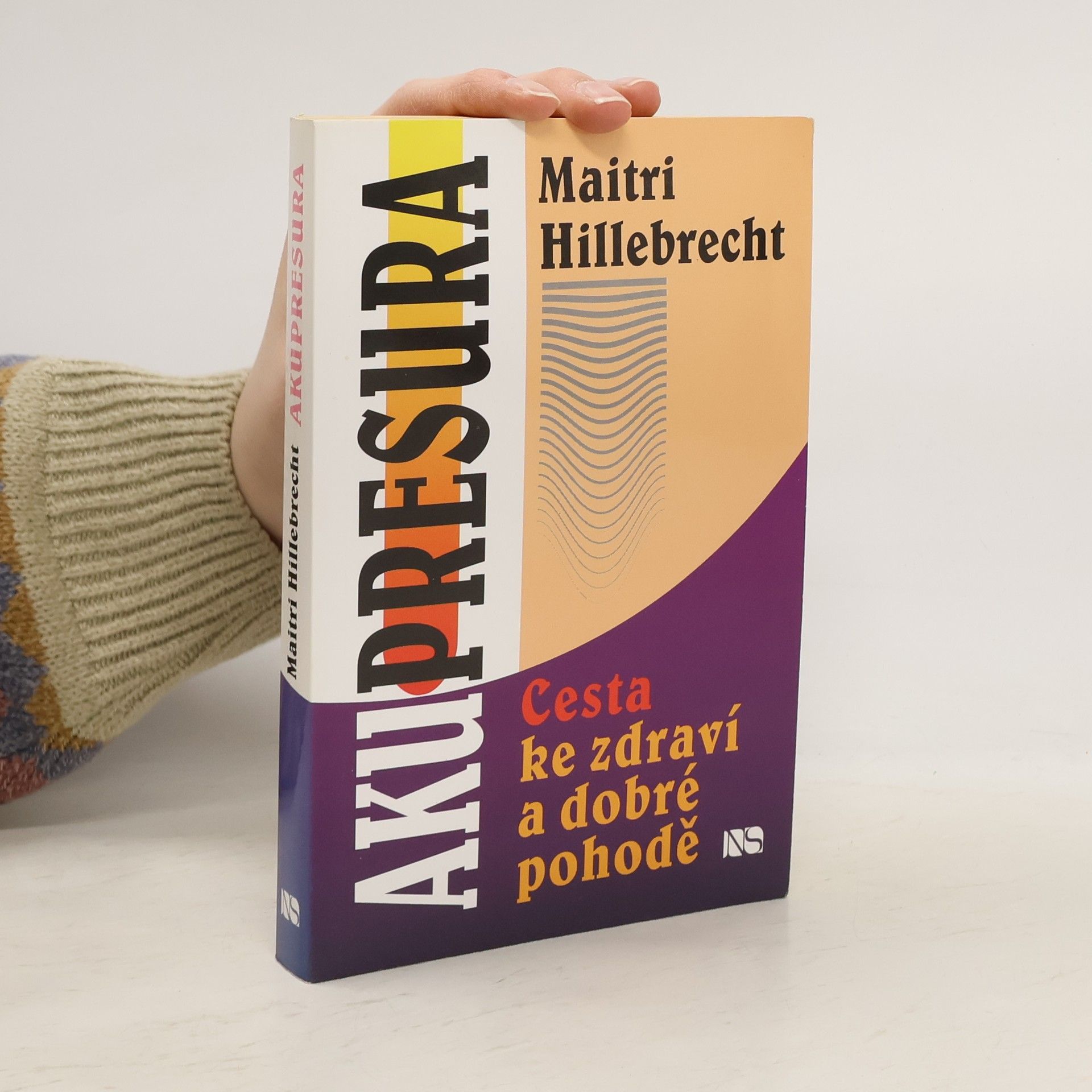 Akupresura. Cesta ke zdraví a dobré pohodě