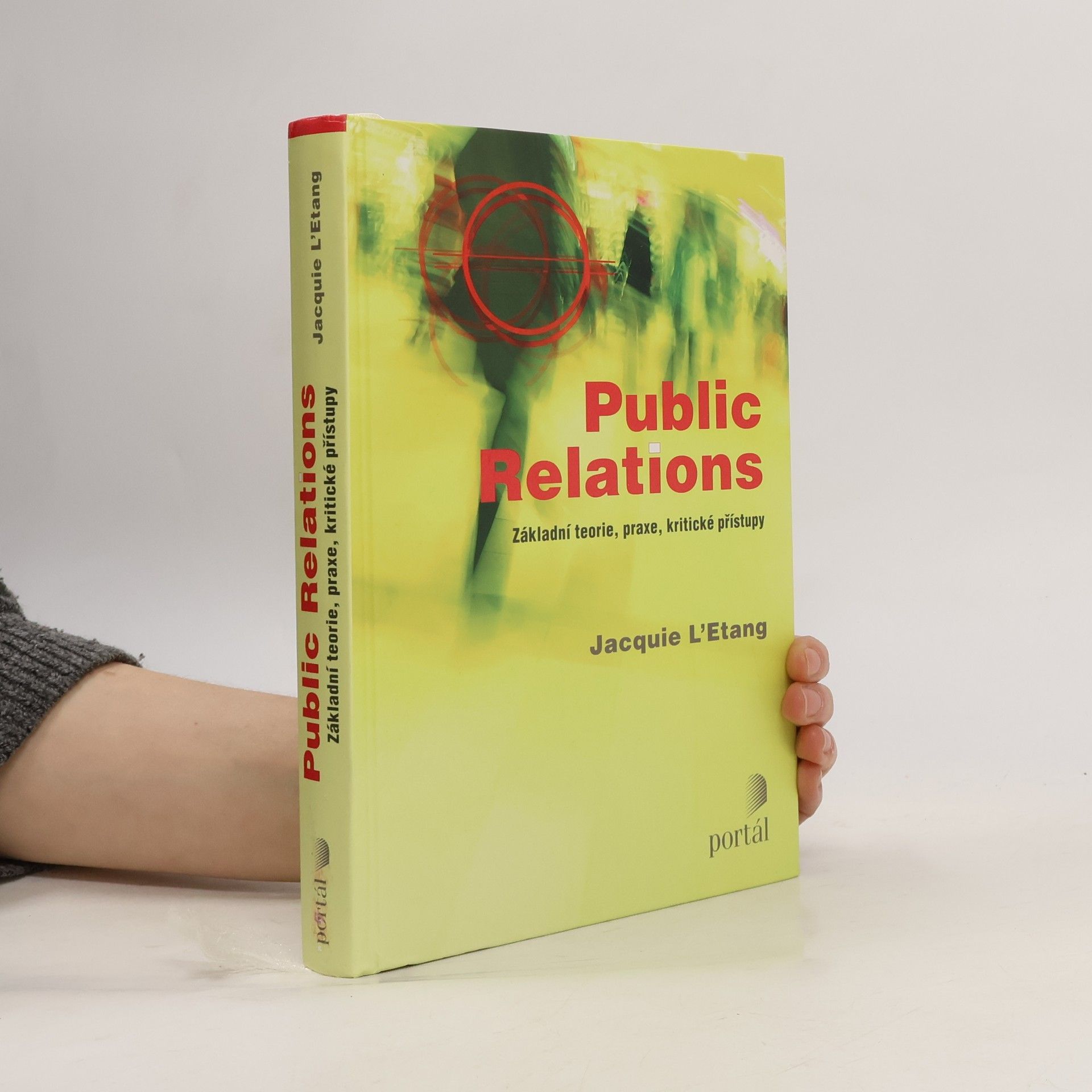 Jacquie L. Etang Public relations: Základní teorie, praxe, kritické přístupy