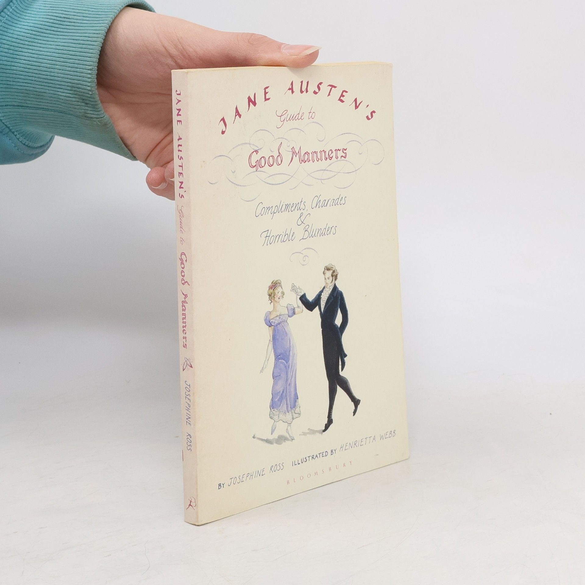 Josephine Ross Jane Austen's Guide to Good Manners. Compliments, Charades and Horrible Blunders