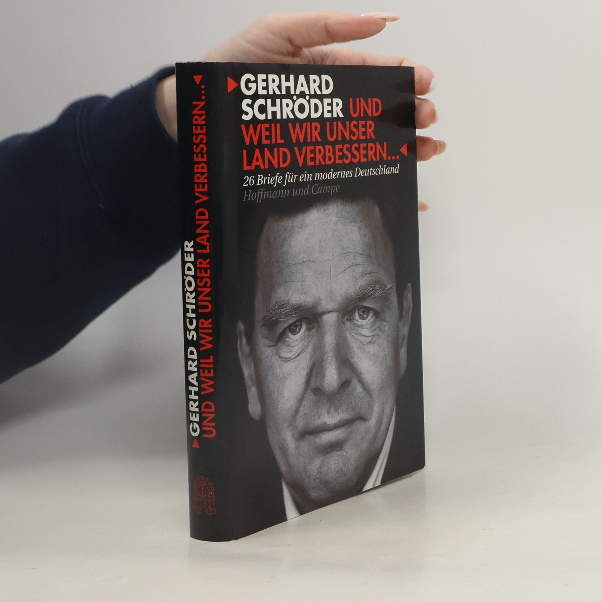 Gerhard Schröder Und weil wir unser Land verbessern ...