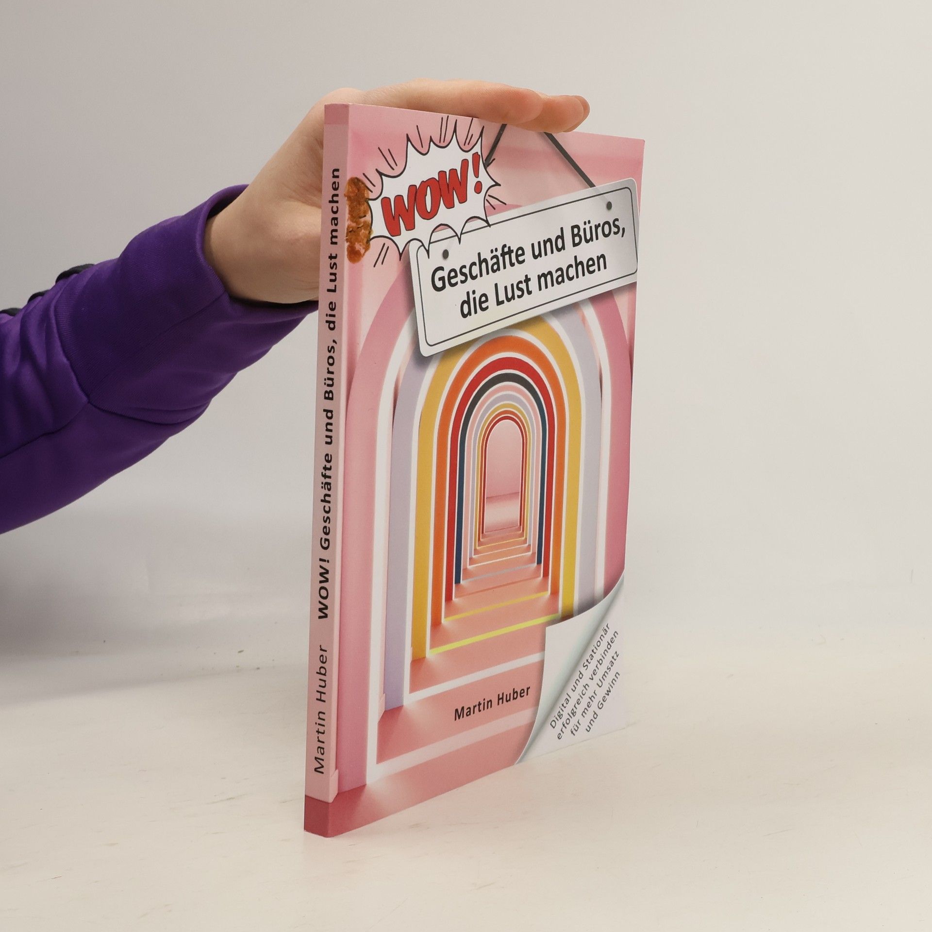 Martin Huber WOW! Geschäfte und Büros, die Lust machen