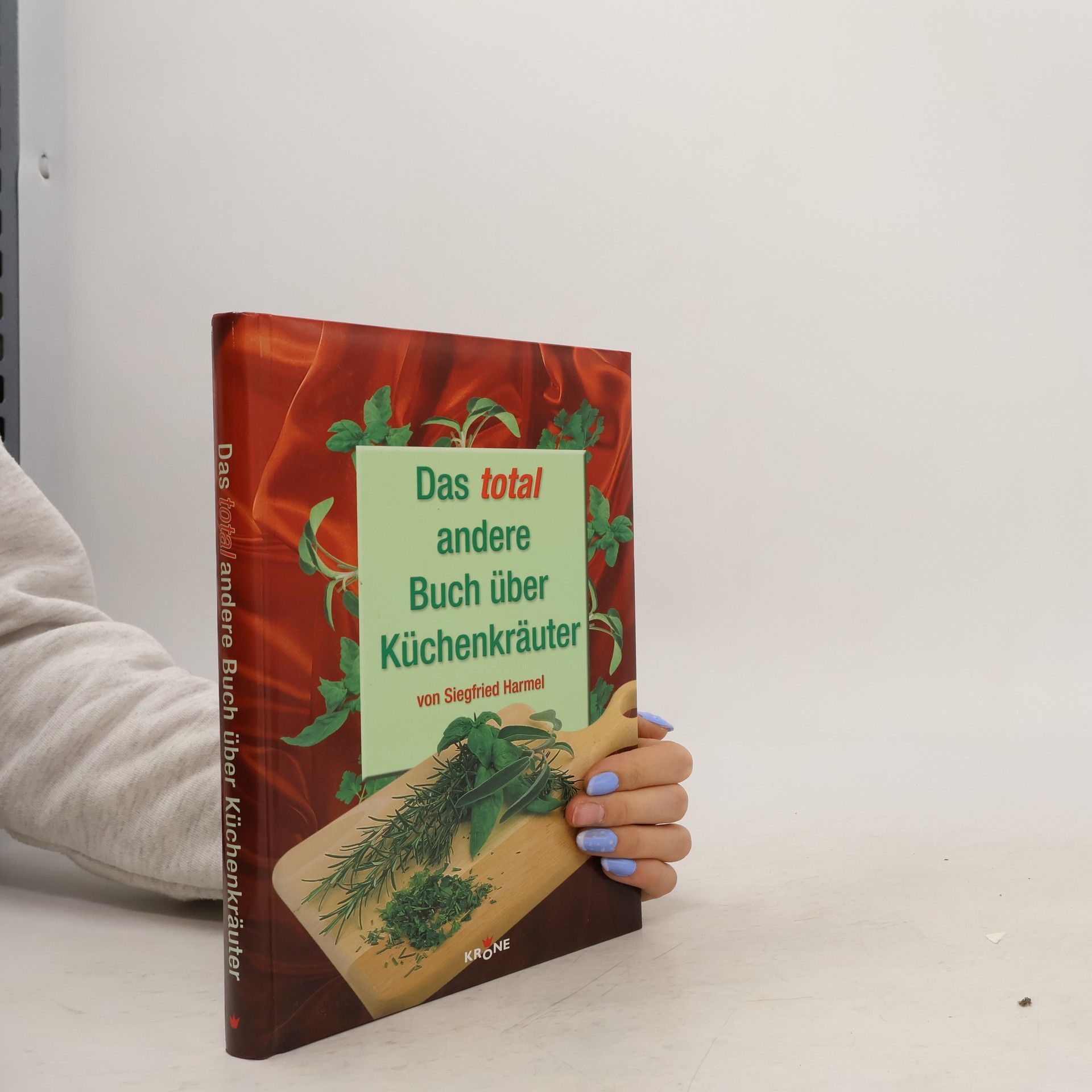 Das total andere Buch über Küchenkräuter