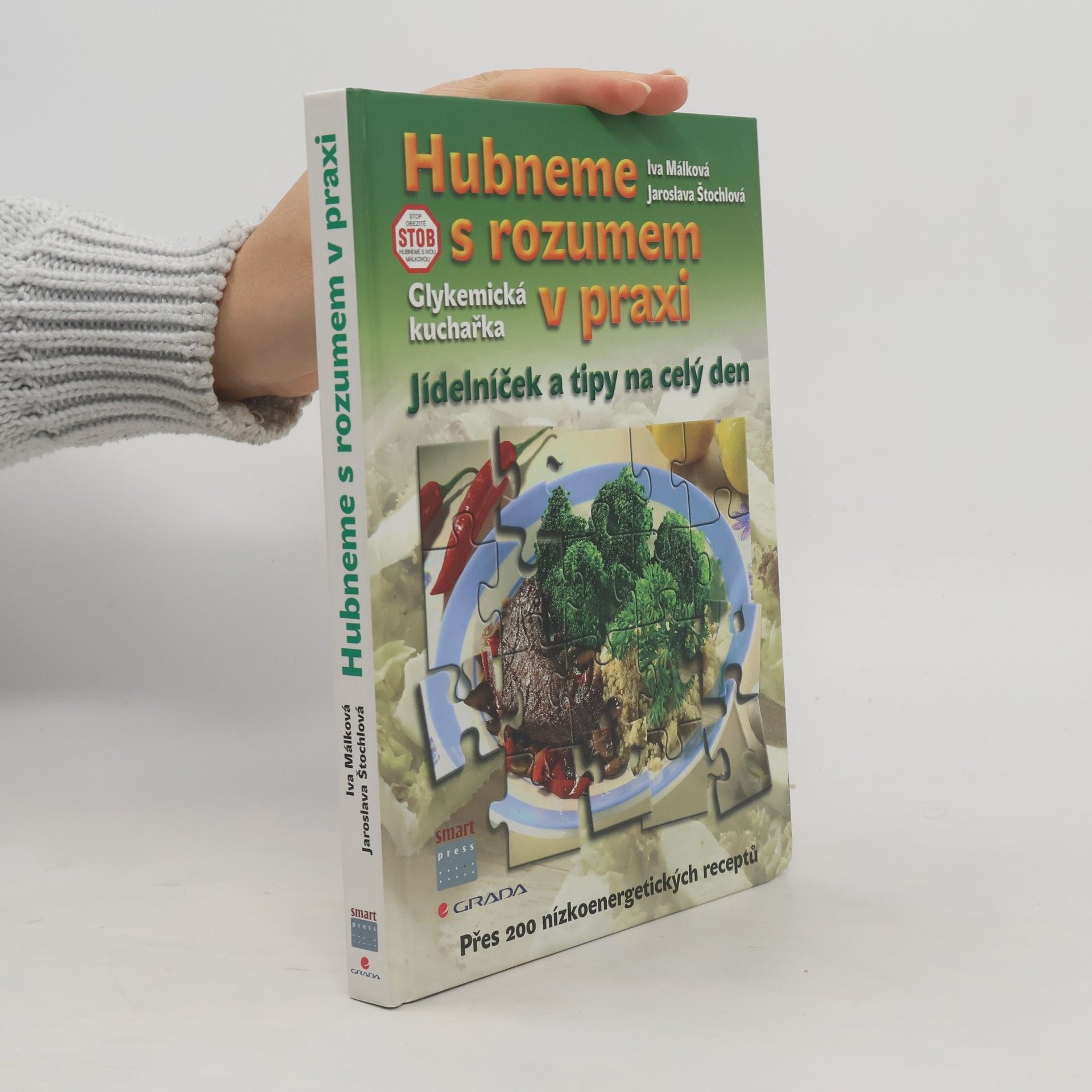 Jaroslava Štochlová Hubneme s rozumem v praxi : glykemická kuchařka, jídelníček a tipy na celý den