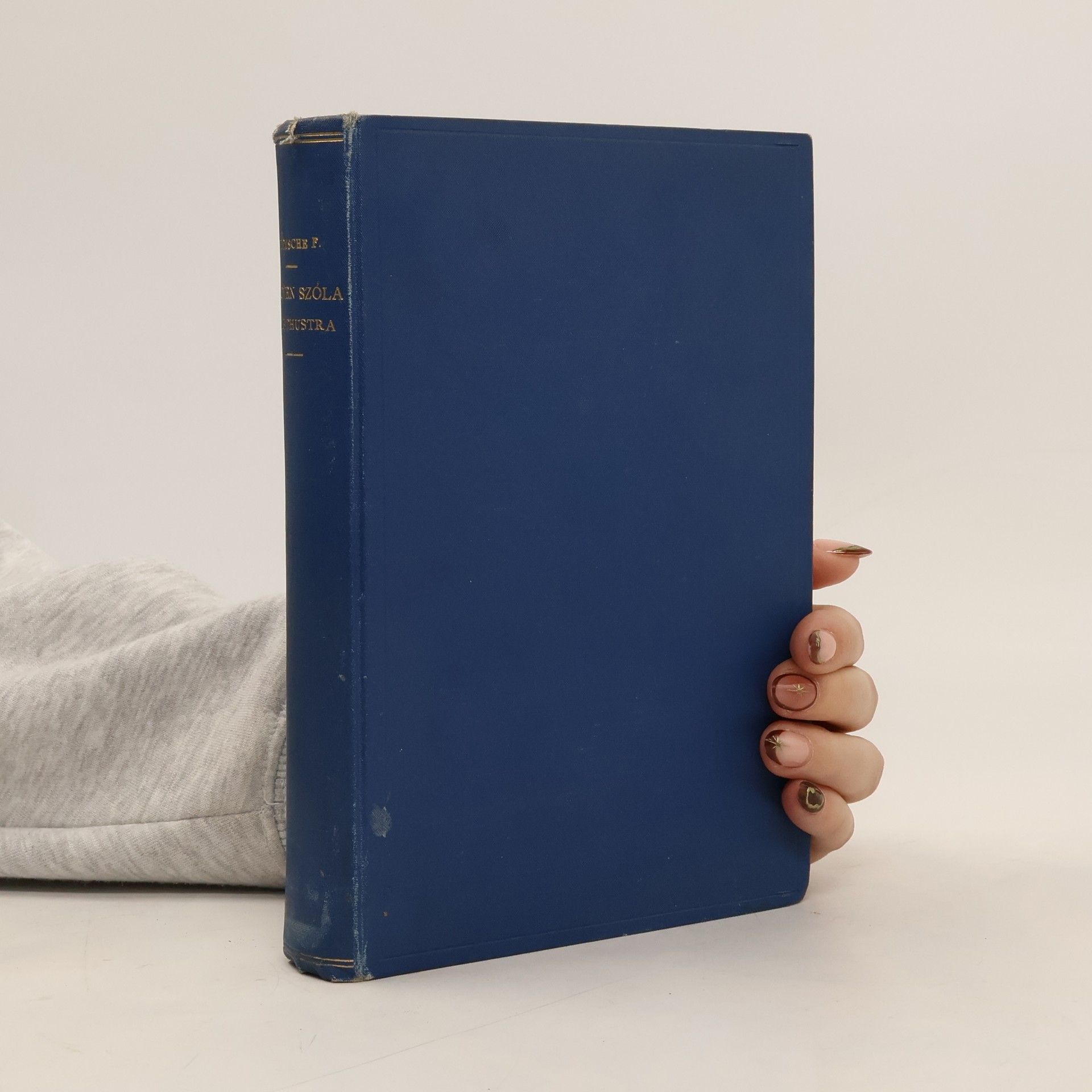 Friedrich Nietzsche Im-ígyen szóla Zarathustra