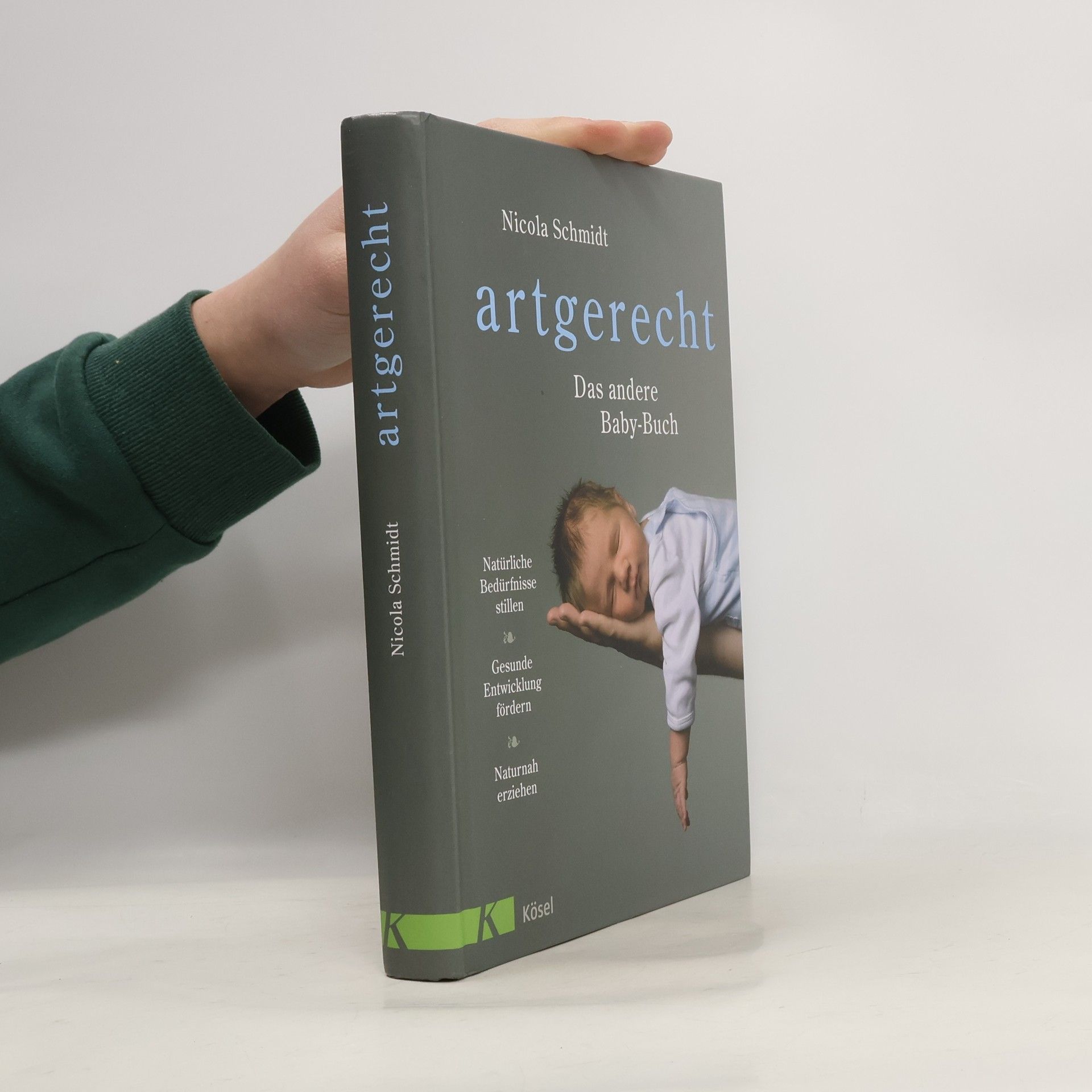 Nicola Schmidt artgerecht - Das andere Baby-Buch