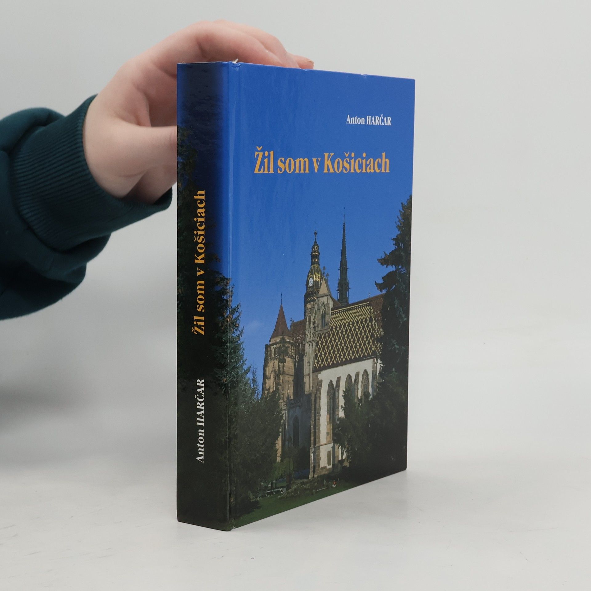 Anton Harčar Žil som v Košiciach