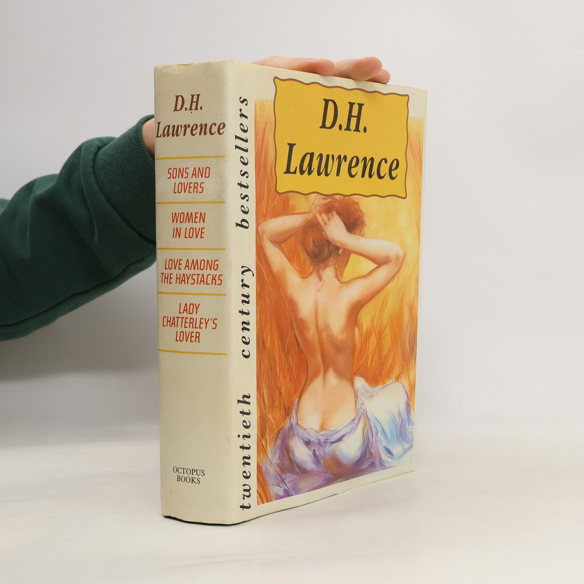 David Herbert Lawrence Sons and Lovers; Women in Love; Love Among the Haystacks; Lady Chatterley's Lover