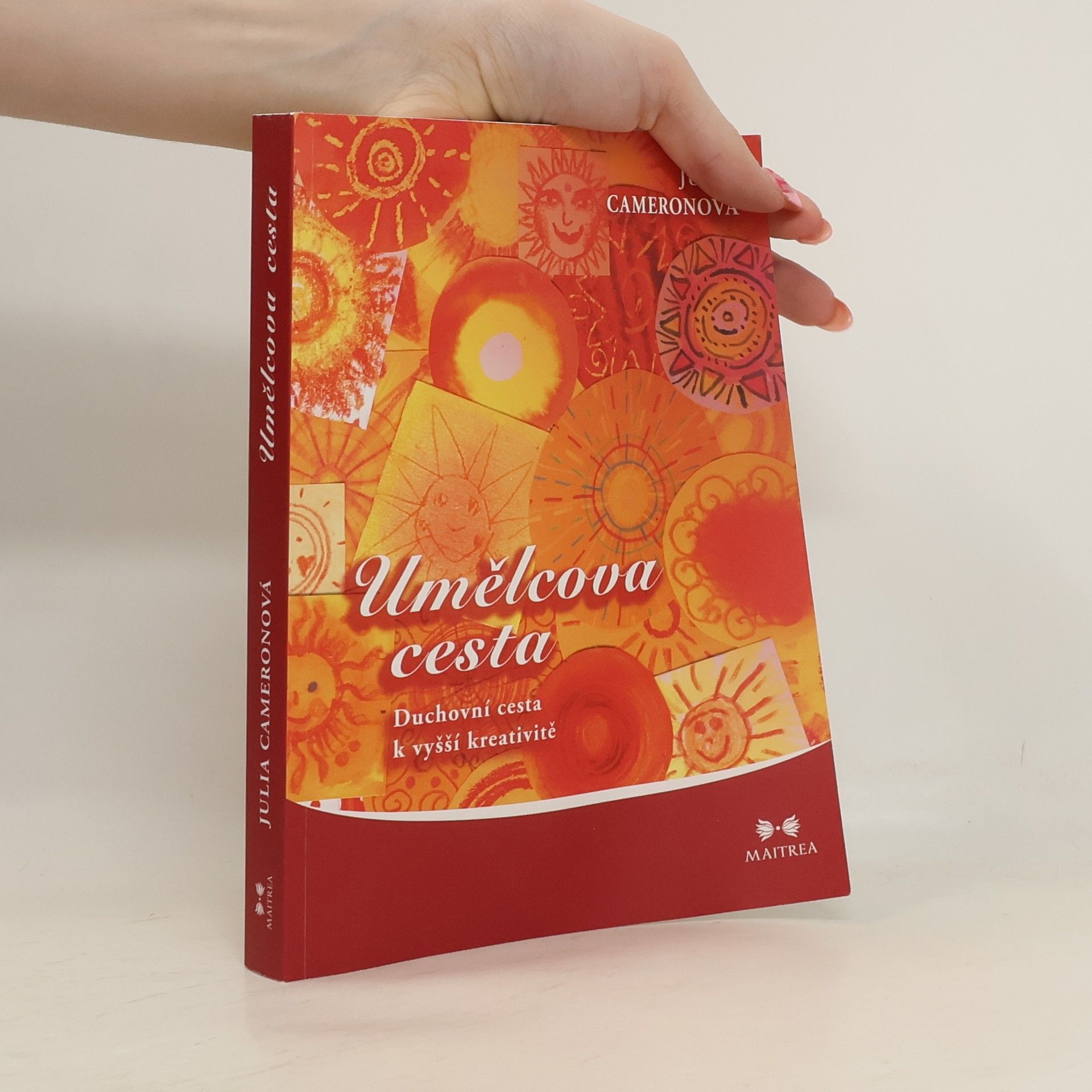 Julia Cameron Umělcova cesta. Duchovní cesta k vyšší kreativitě