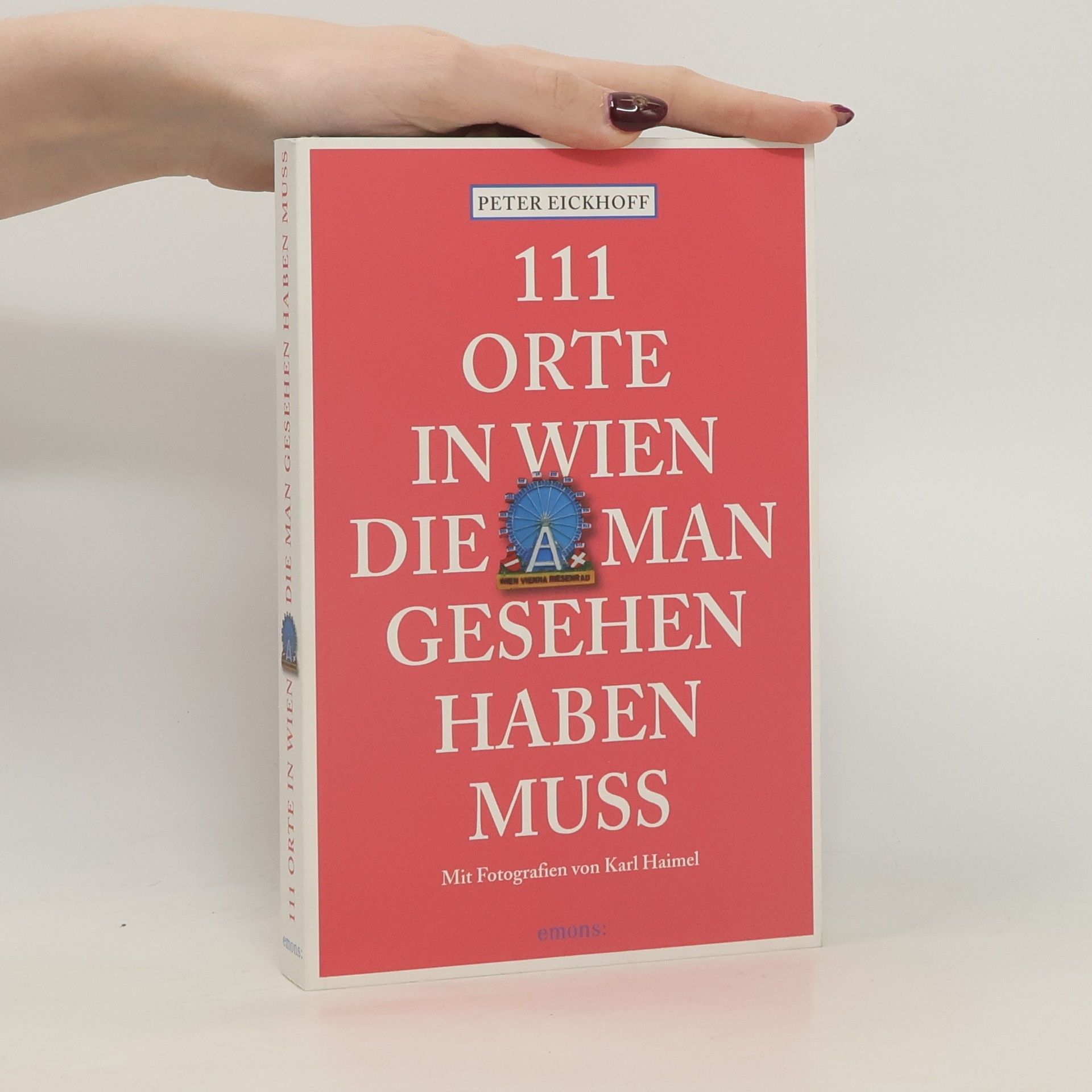 Autorenkollektiv 111 Orte in Wien, die man gesehen haben muss