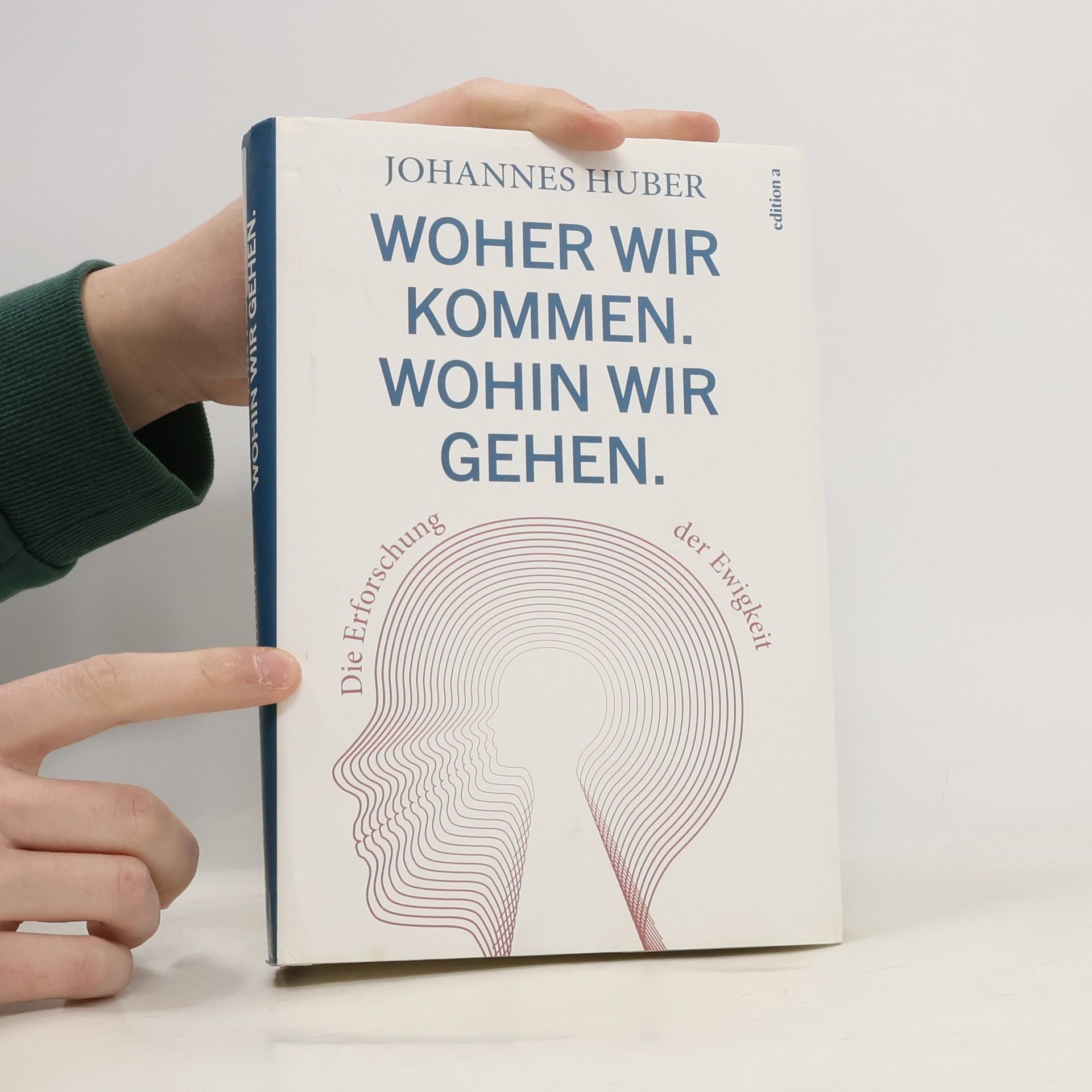 Johannes Huber Woher wir kommen. Was wir sind. Wohin wir gehen.