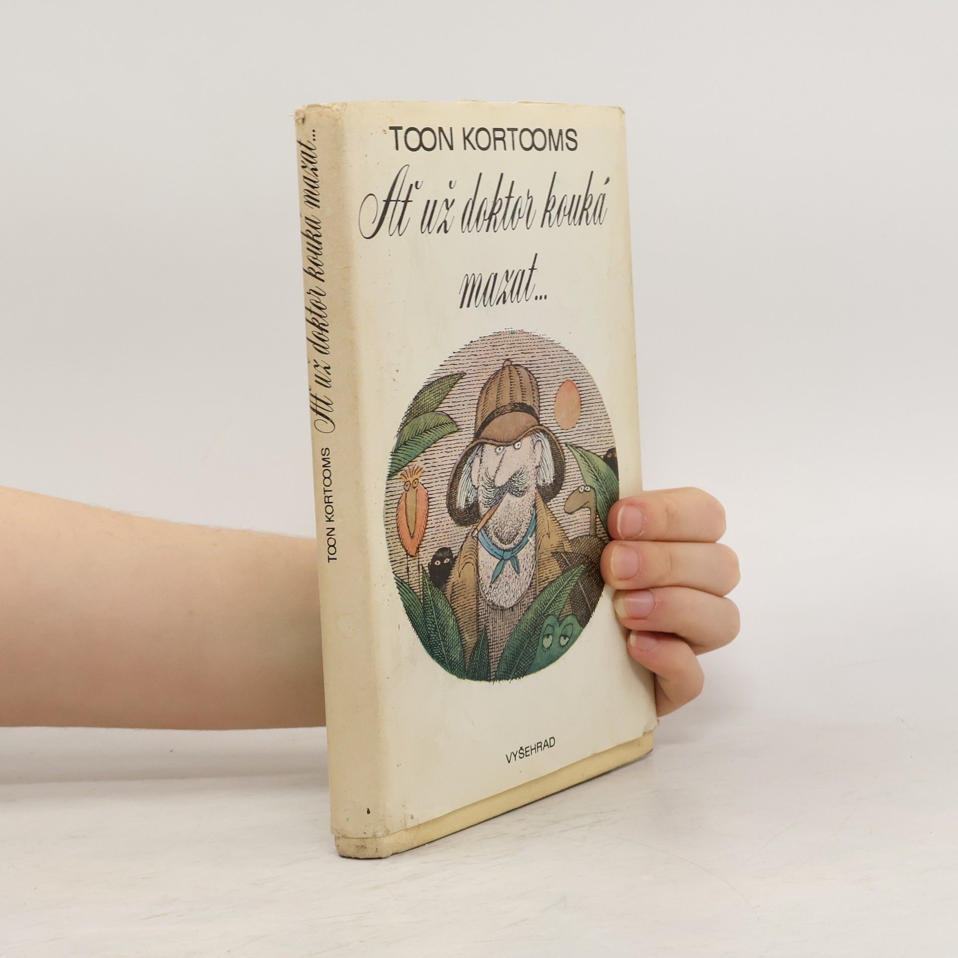 Toon Kortooms Ať už doktor kouká mazat...