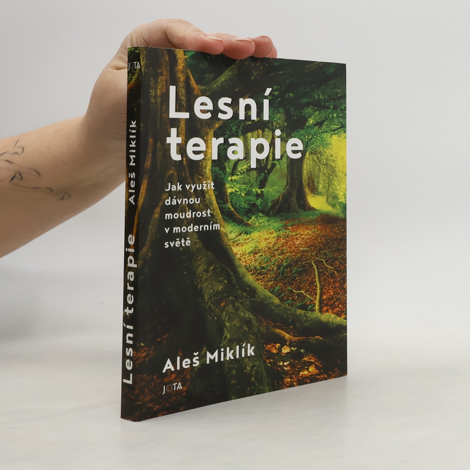 Aleš Miklík Lesní terapie. Jak využít dávnou moudrost v moderním světě