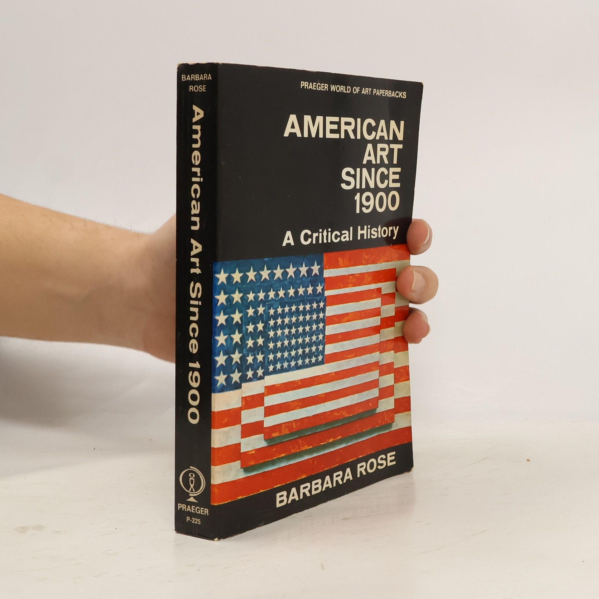 Barbara Rose American Art since 1900. A Critical History