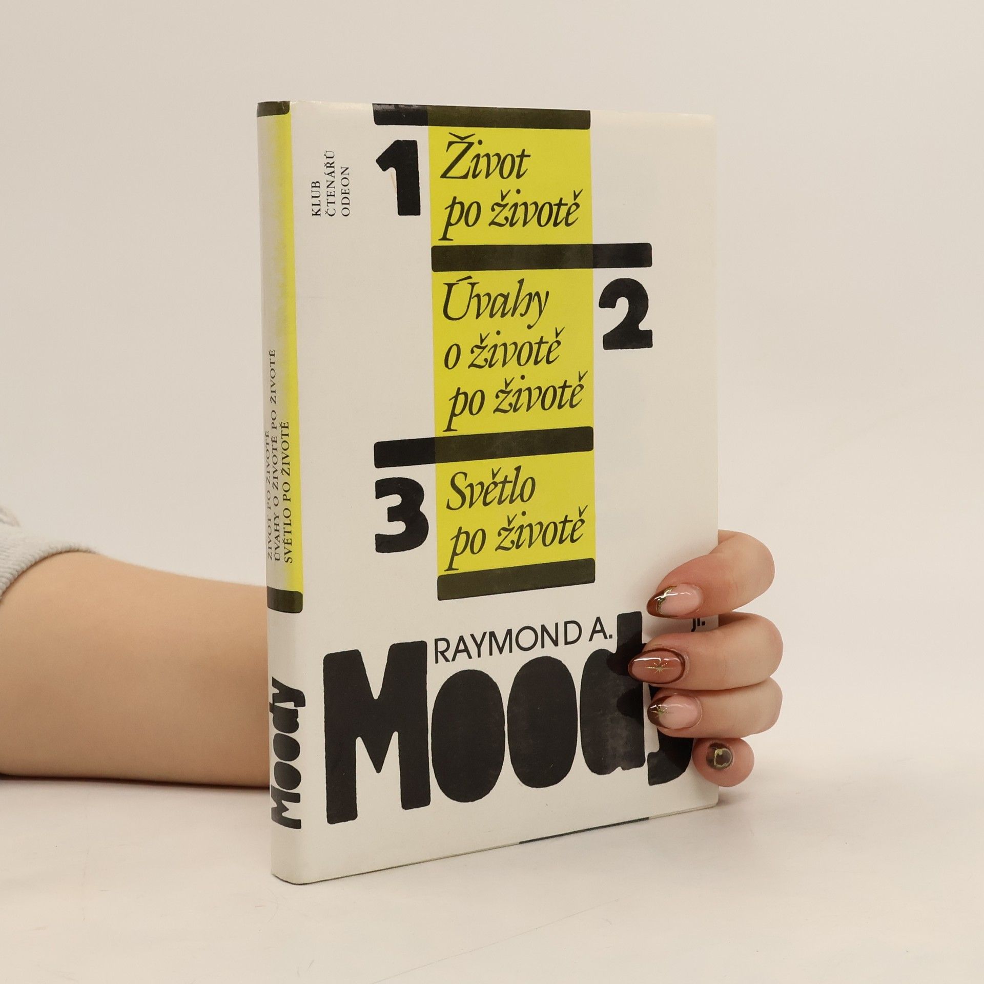 Raymond A. Moody Život po životě. Úvahy o životě po životě. Světlo po životě