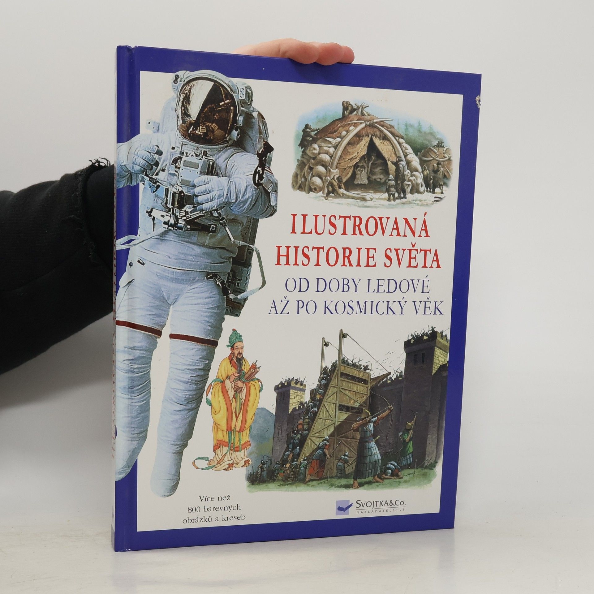 Philip Wilkinson Ilustrovaná historie světa od doby ledové až po kosmický věk