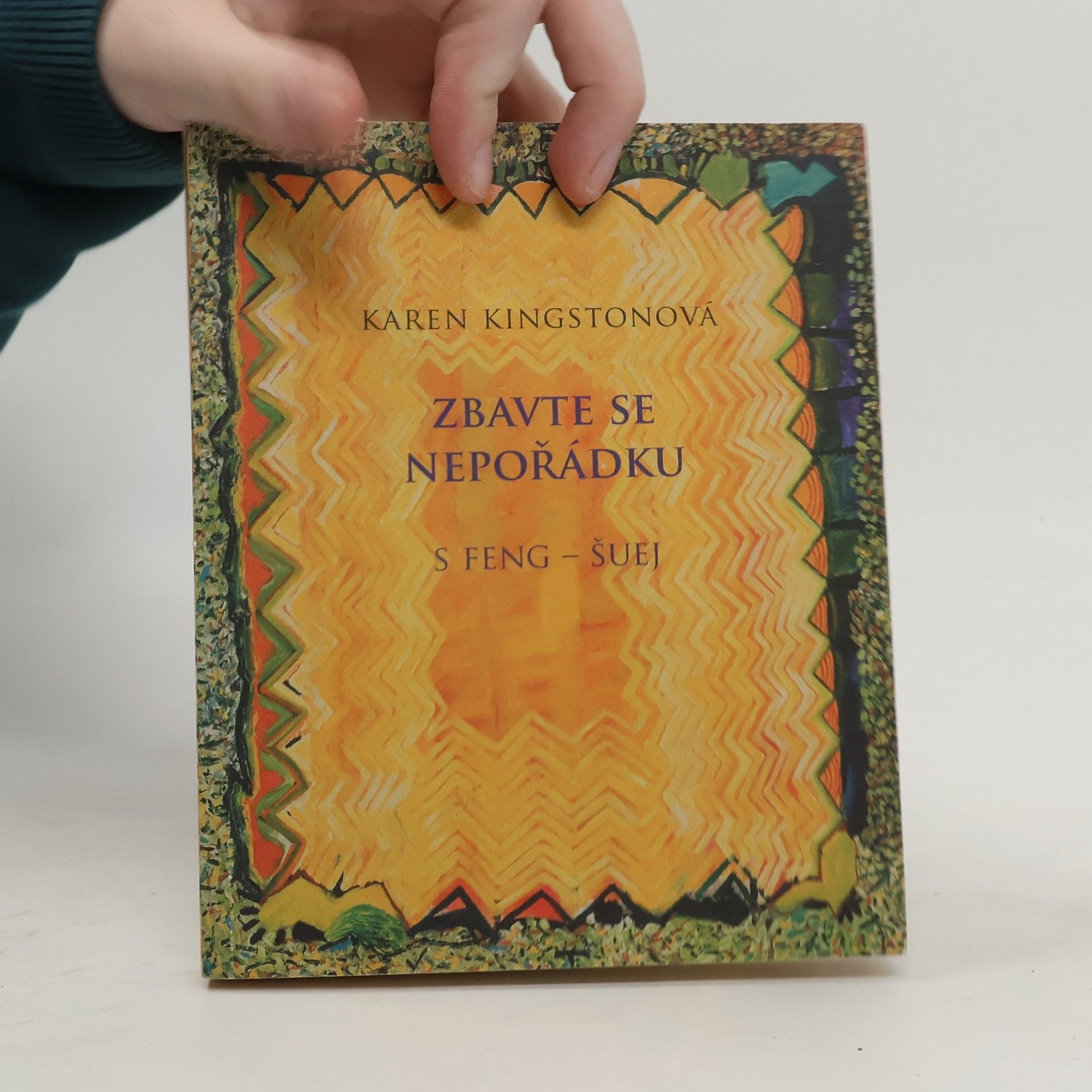 Karen Kingston Zbavte se nepořádku s feng-šuej