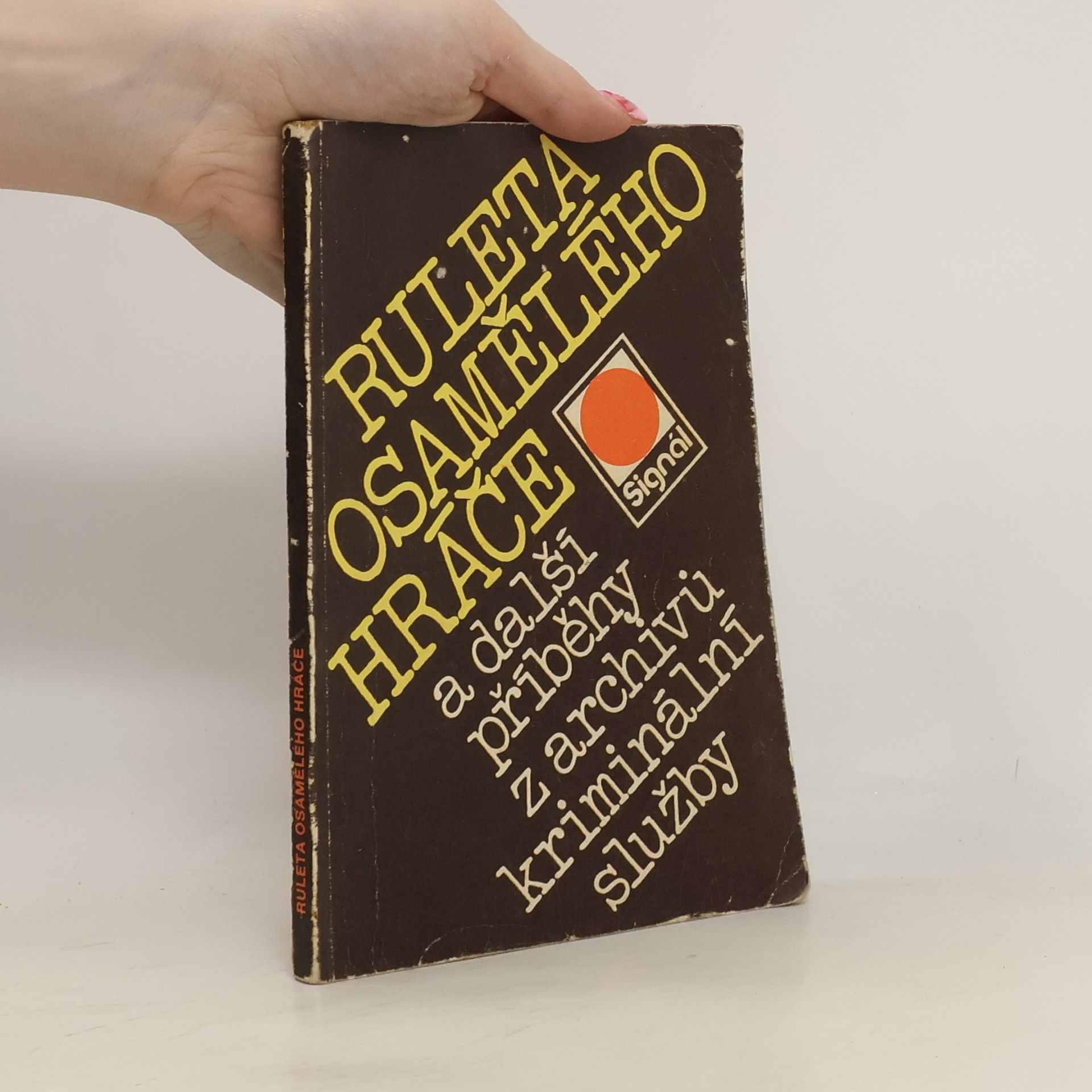 Various authors Ruleta osamělého hráče a další příběhy z archivů kriminální služby