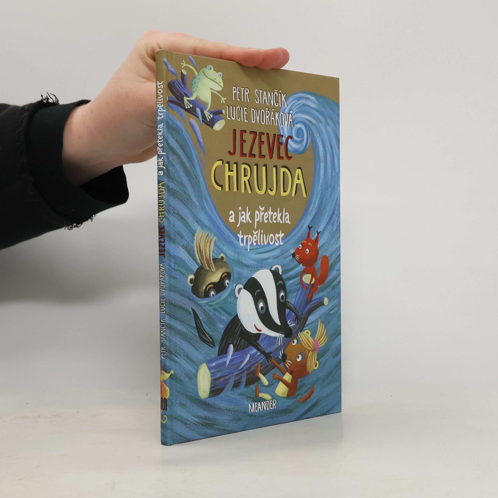 Lucie Dvořáková-Liberdová Jezevec Chrujda a jak přetekla trpělivost