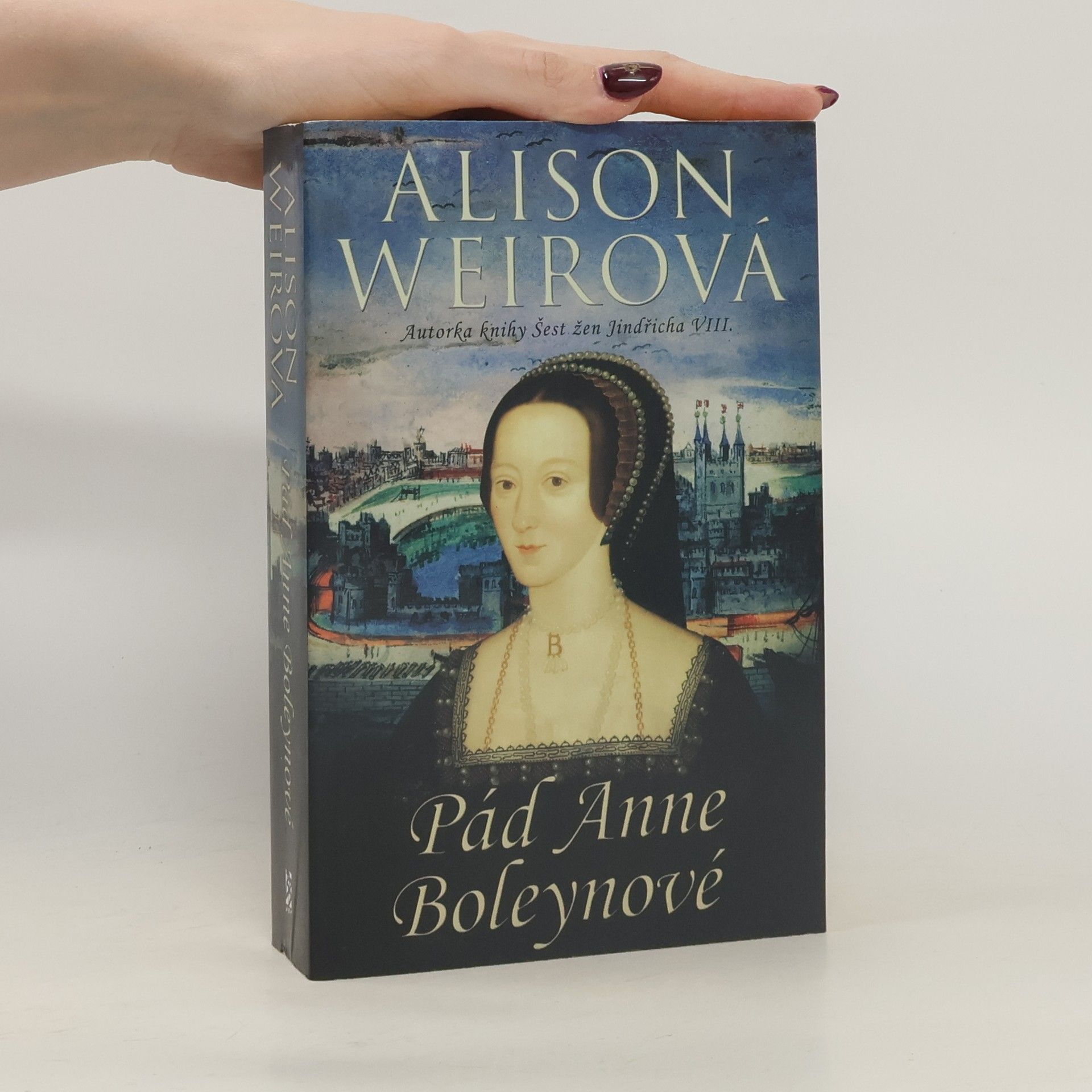 Alison Weir Pád Anne Boleynové