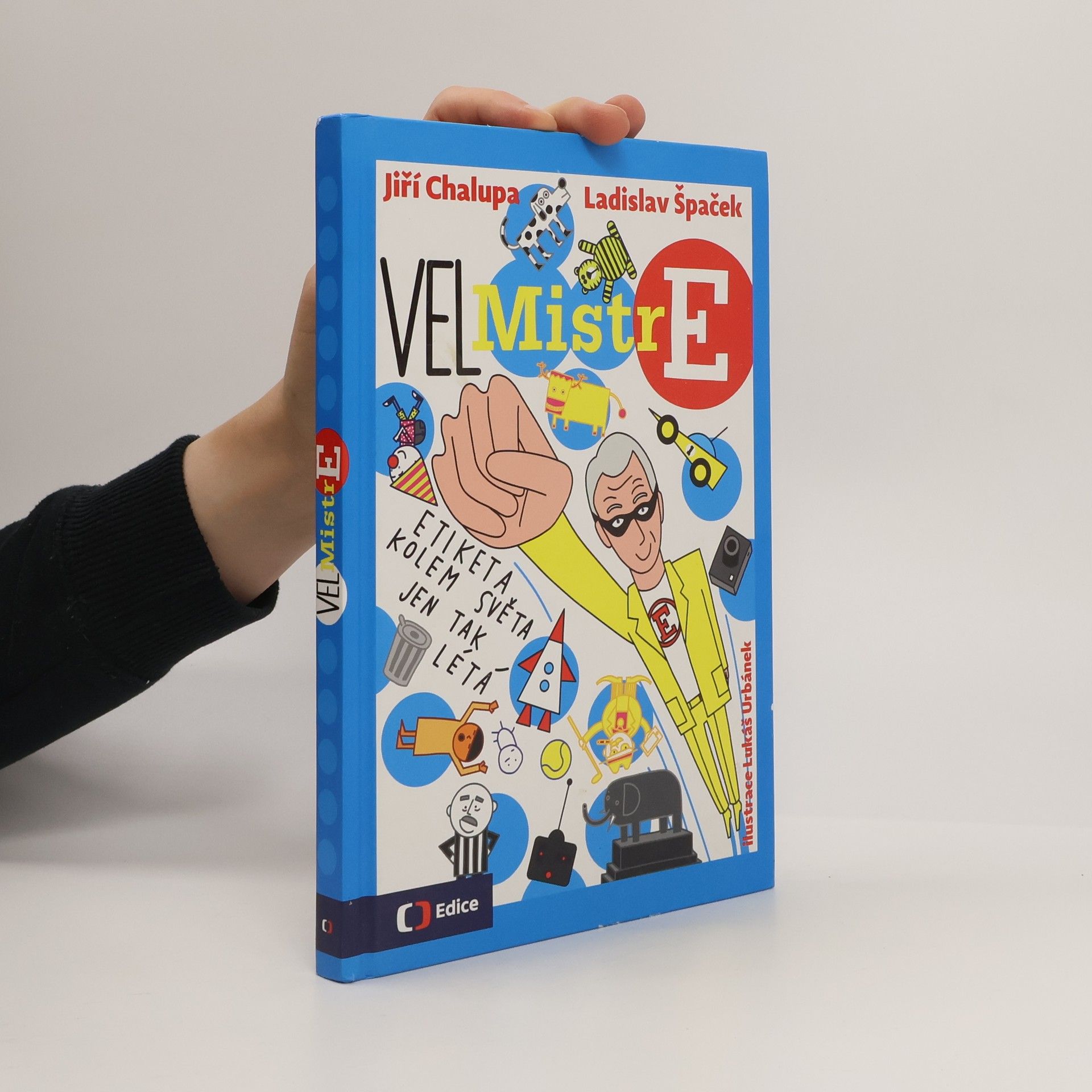 Jiří Chalupa VelMistr E : etiketa pro ty, kterým to trochu pálí, není nuda!