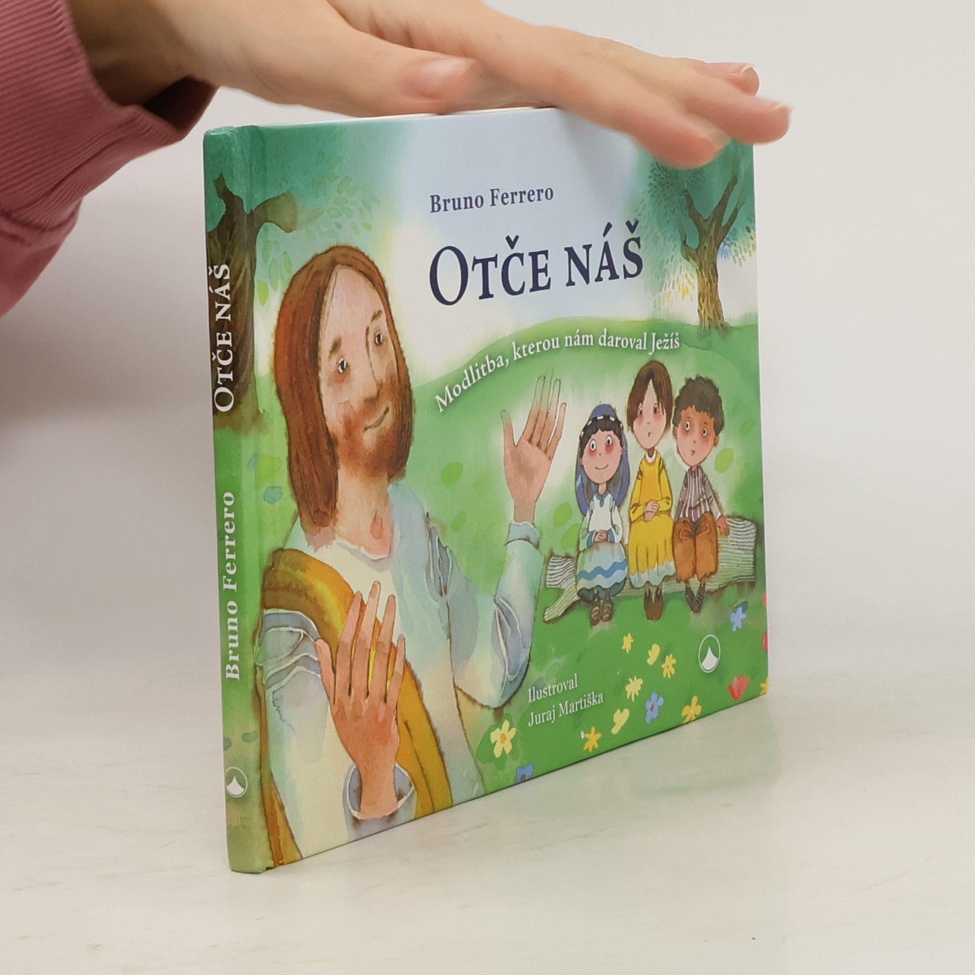 Bruno Ferrero Otče náš - Modlitba, kterou nám daroval Ježíš