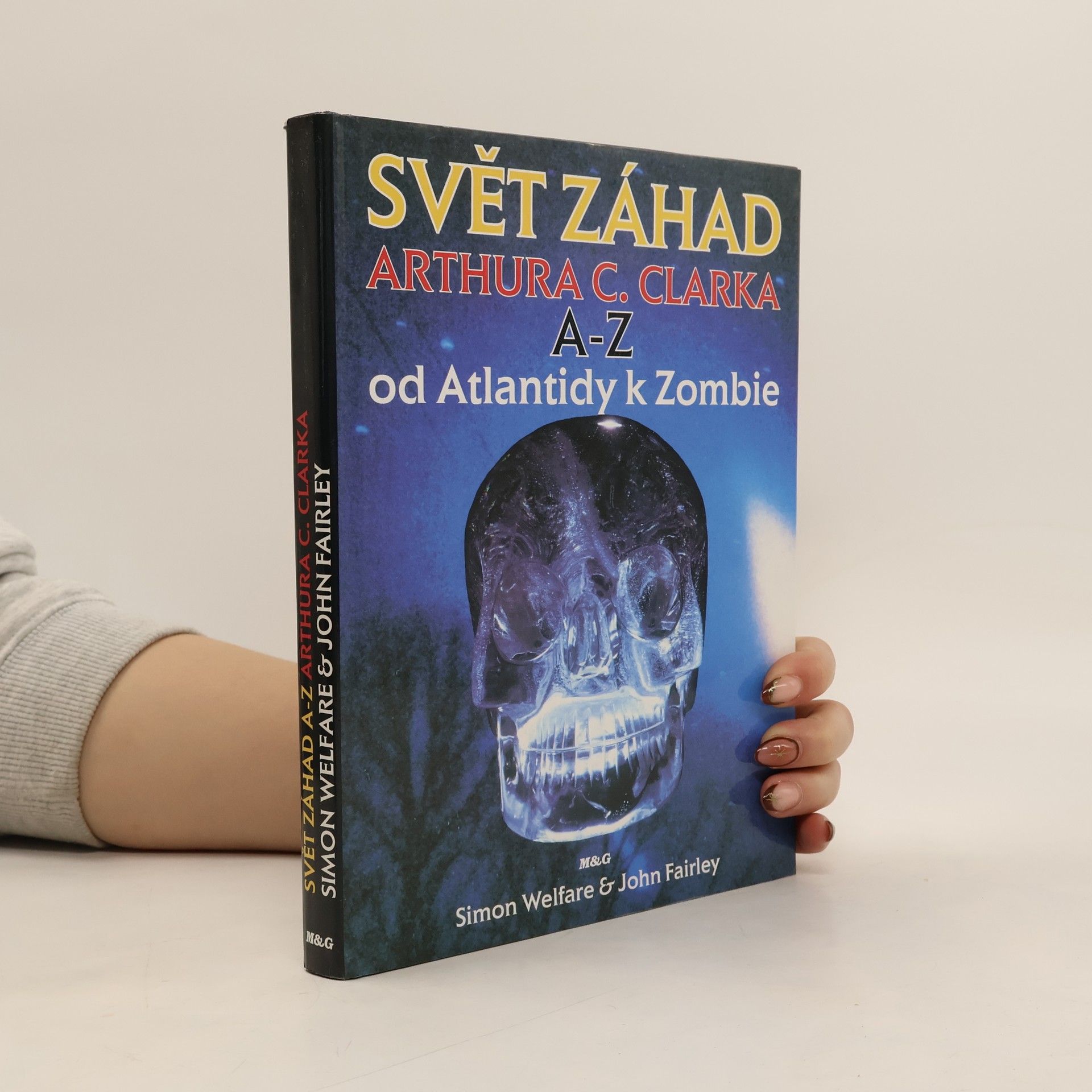 Simon Welfare Svět záhad Arthura C. Clarka A-Z. Od Atlantidy k Zombie