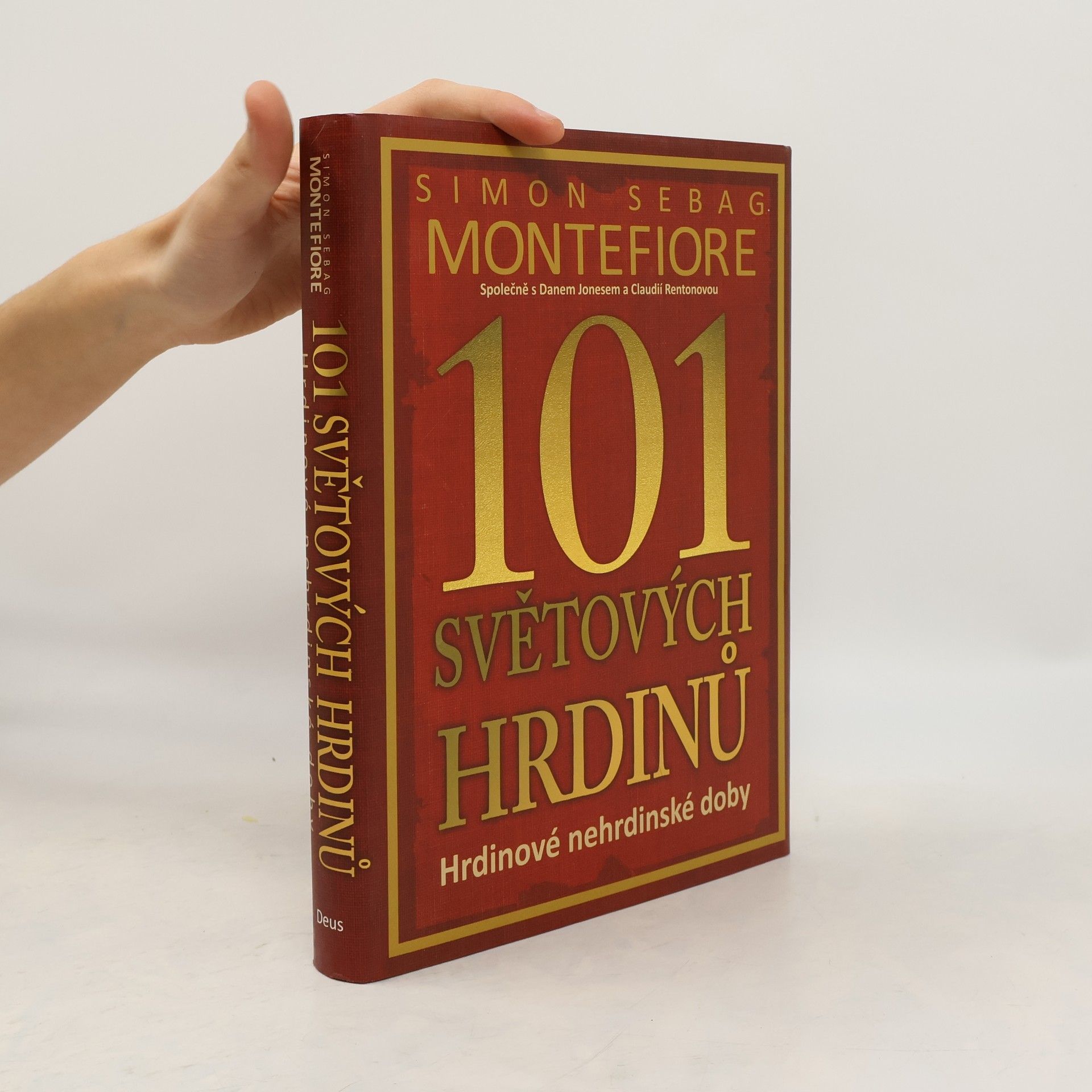 Simon Sebag Montefiore 101 světových hrdinů