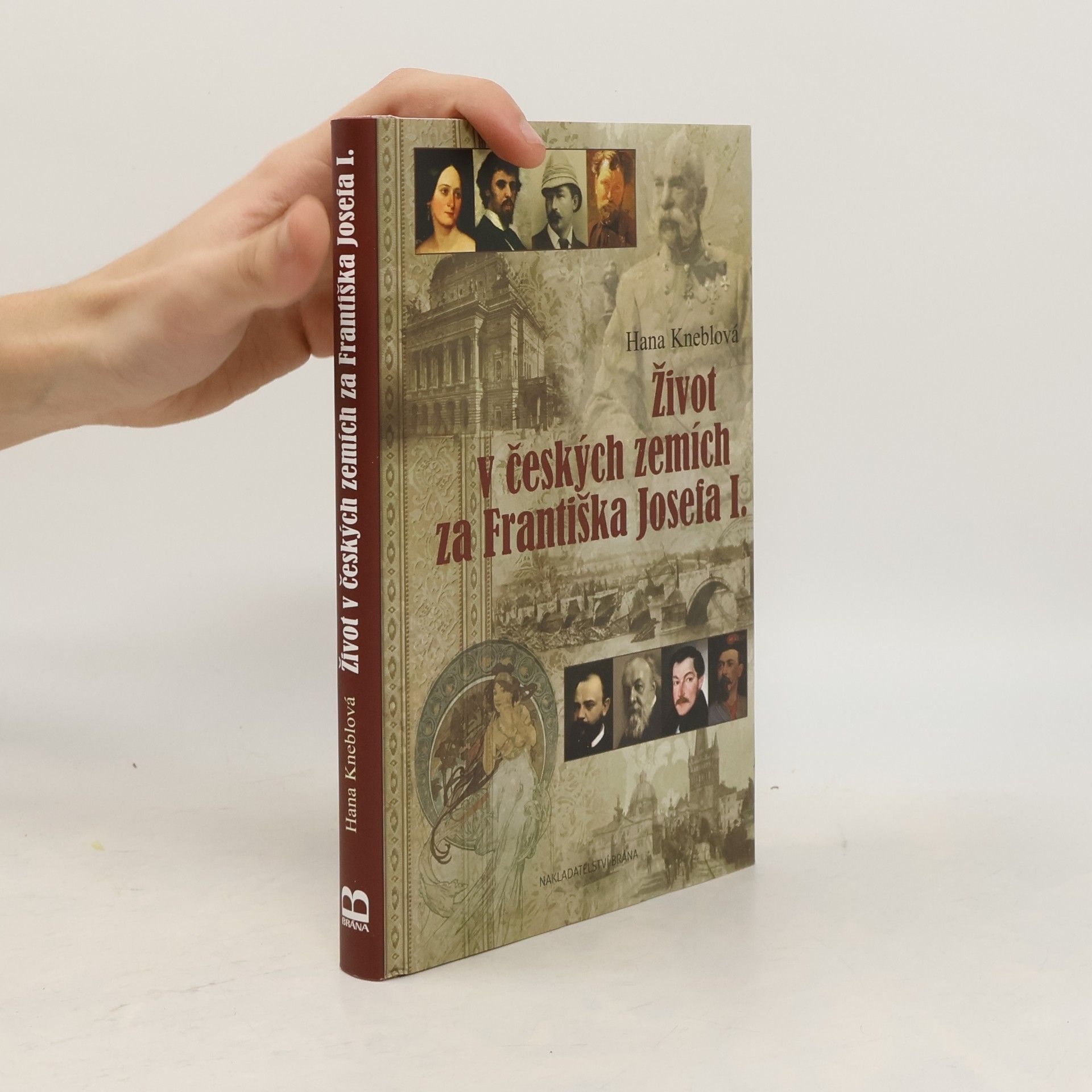 Hana Kneblová Život v českých zemích za Františka Josefa I.