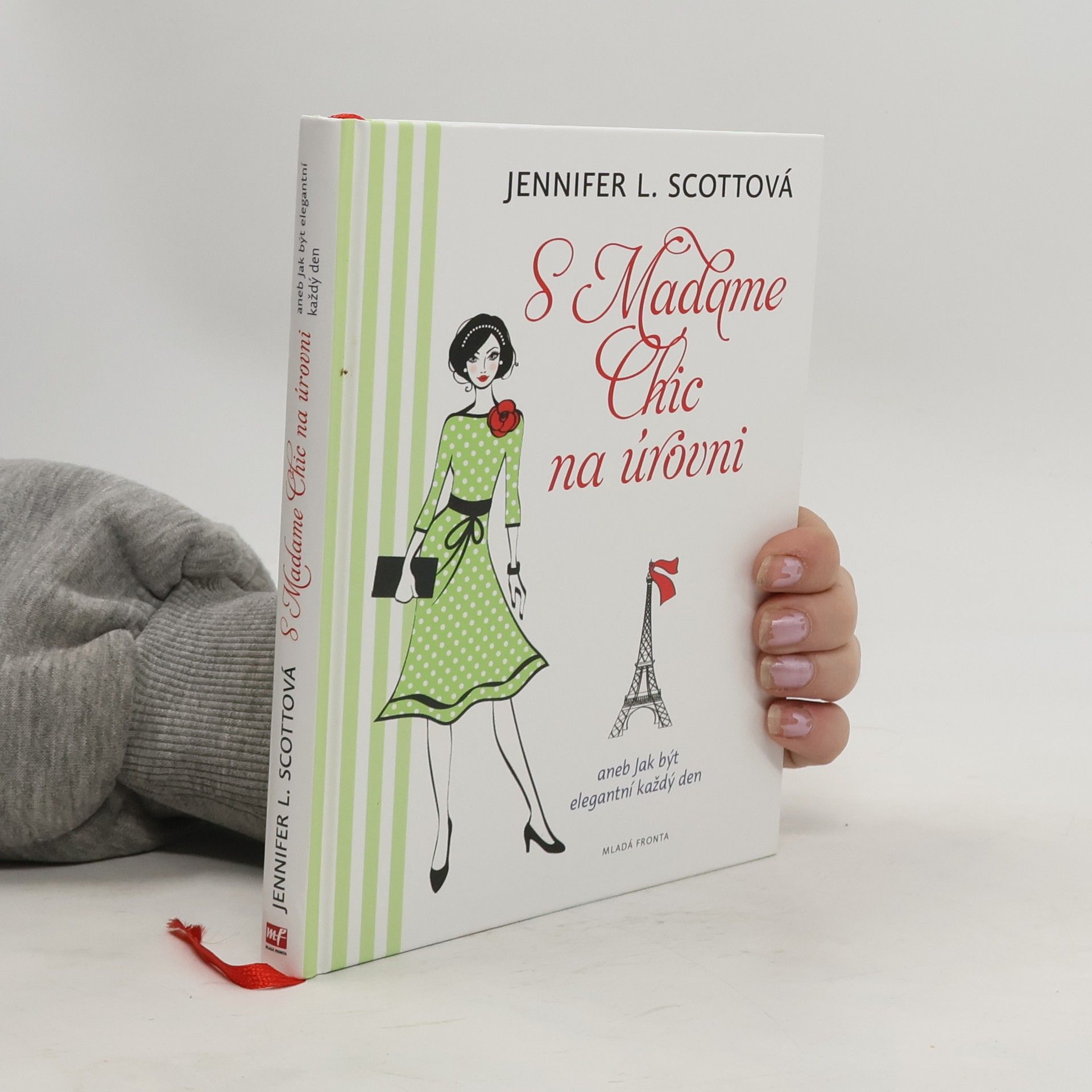 Jennifer L. Scott S Madame Chic na úrovni, aneb, Jak být elegantní každý den