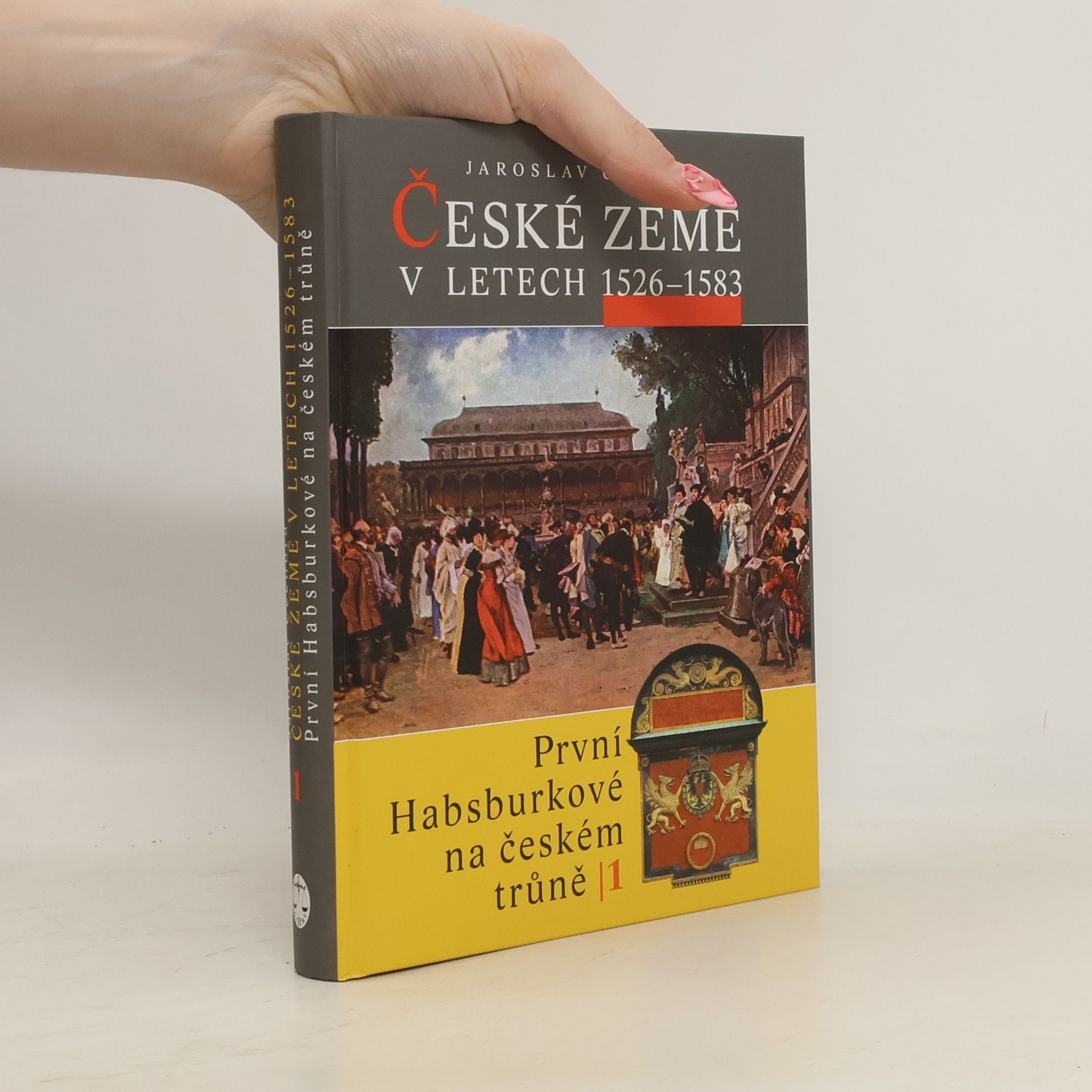 Jaroslav Čechura České země v letech 1526-1583 : první Habsburkové na českém trůně I.