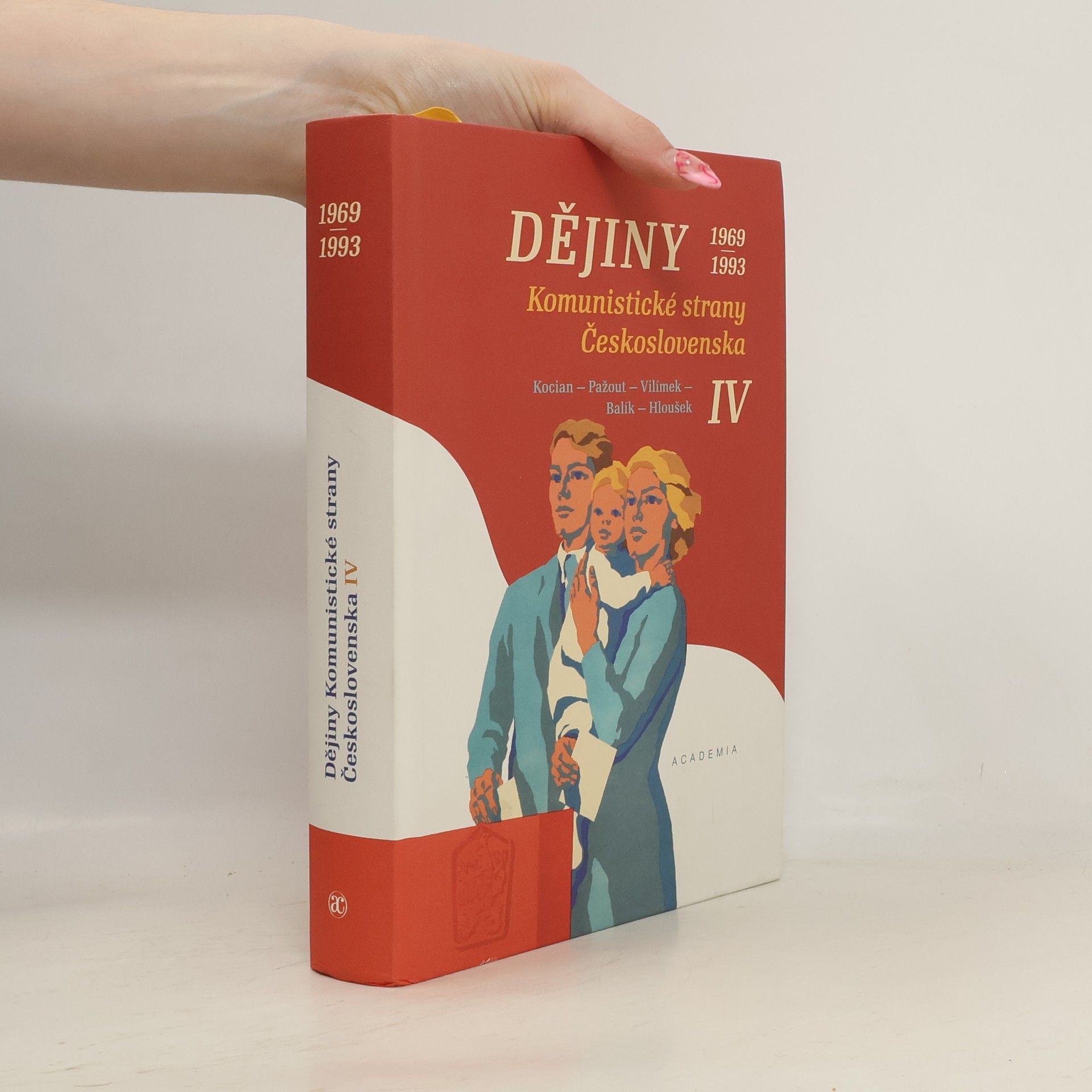 Tomáš Vilímek Dějiny Komunistické strany Československa IV. 1969–1993