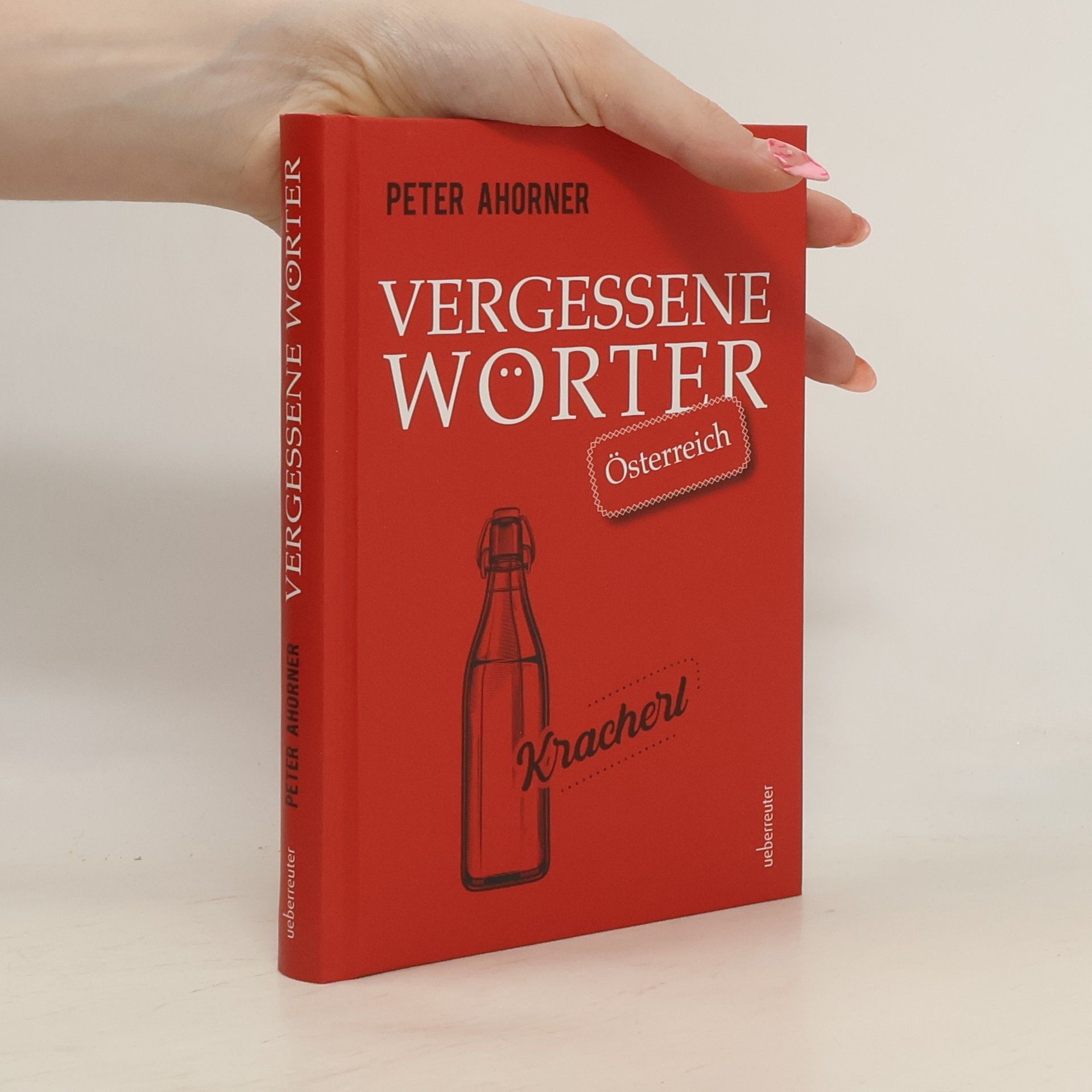 Peter Ahorner Vergessene Wörter - Österreich