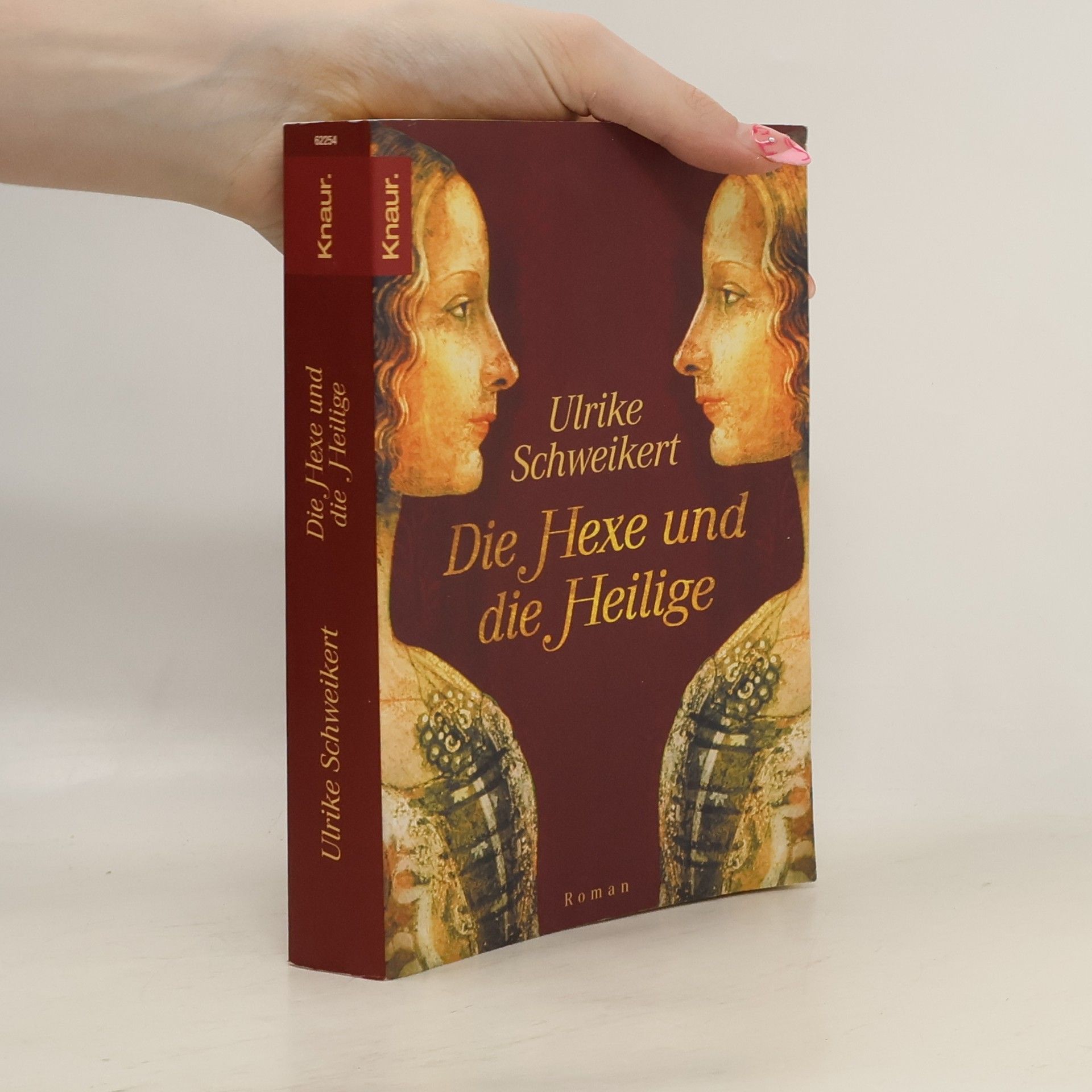 Ulrike Schweikert Die Hexe und die Heilige