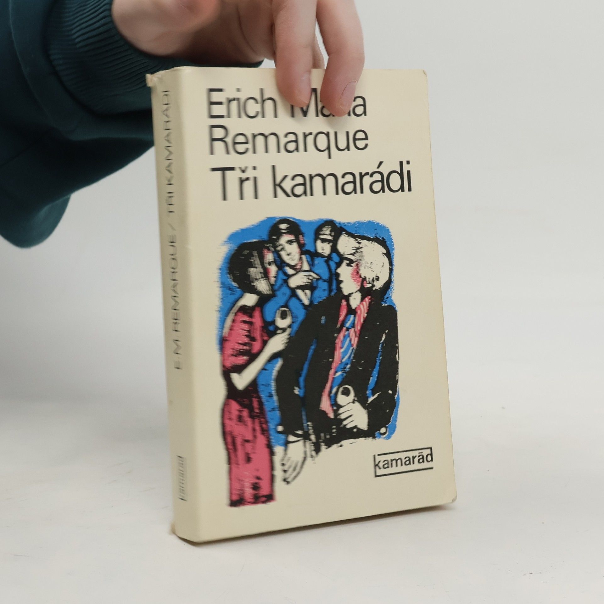 Erich Maria Remarque Tři kamarádi