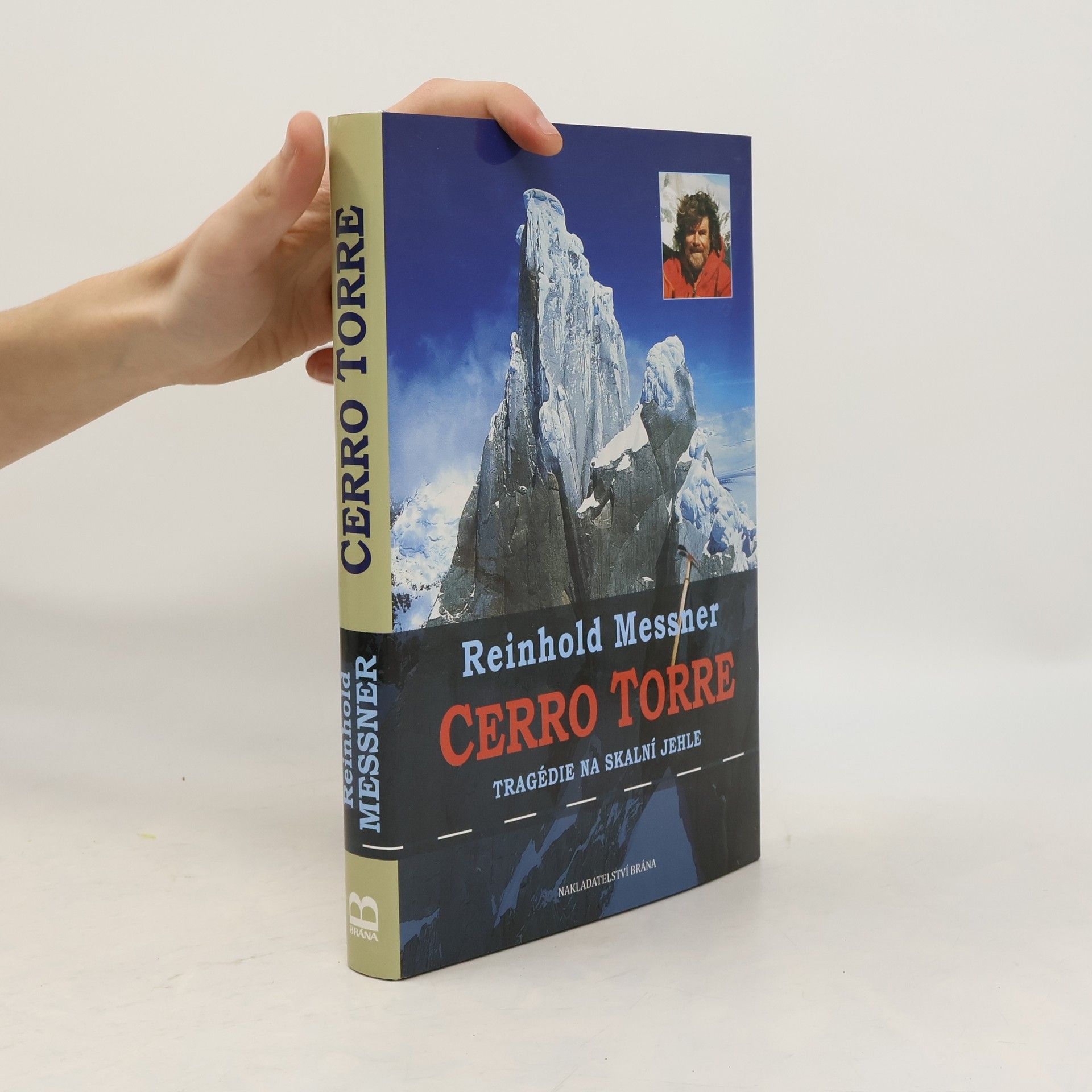 Reinhold Messner Cerro Torre. Tragédie na skalní jehle.