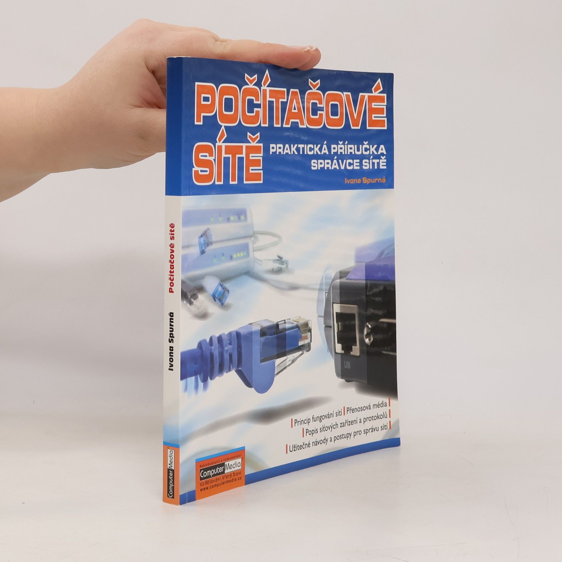 Ivona Spurná Počítačové sítě. Praktická příručka správce sítě