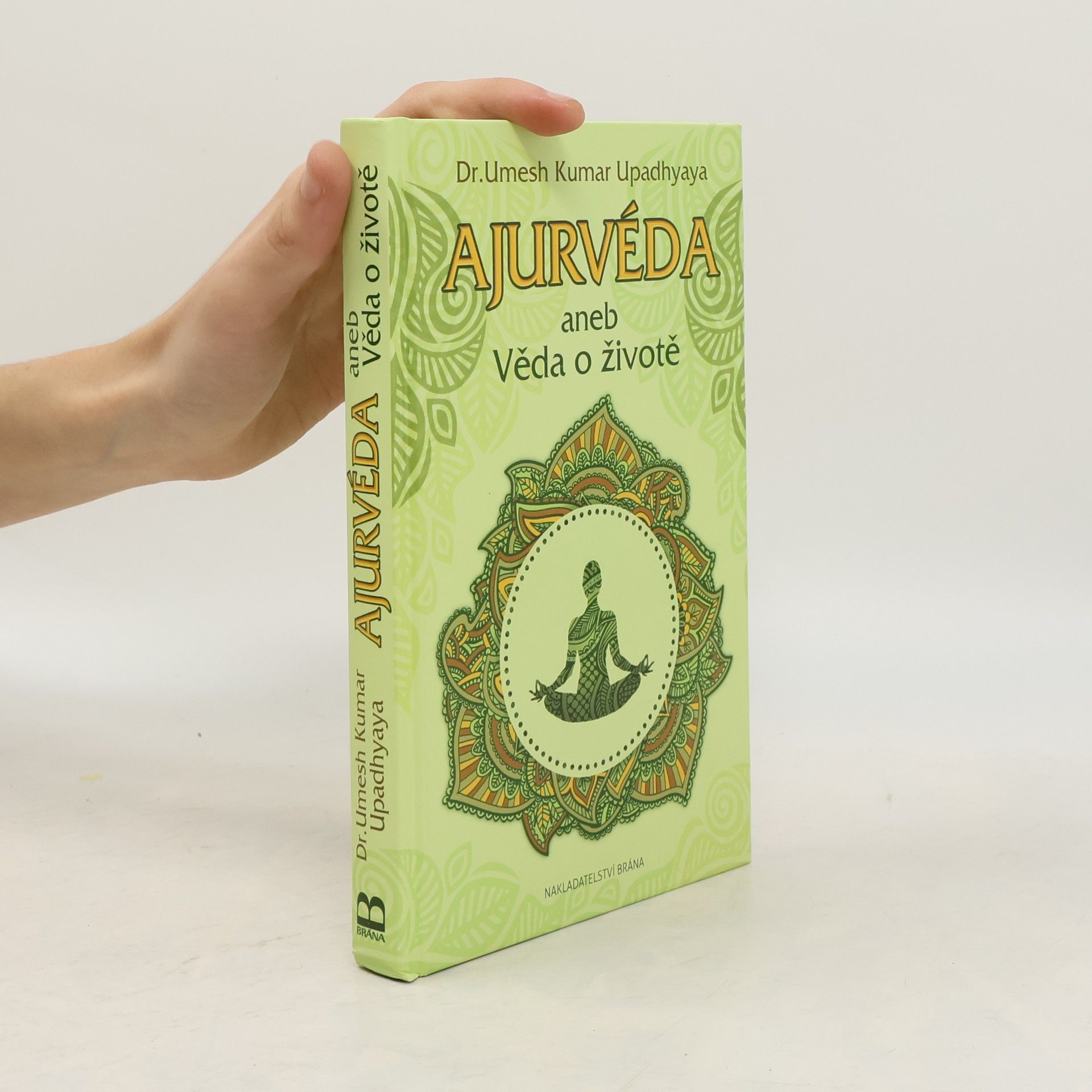Umesh Kumar Upadhyaya Ajurvéda aneb Věda o životě