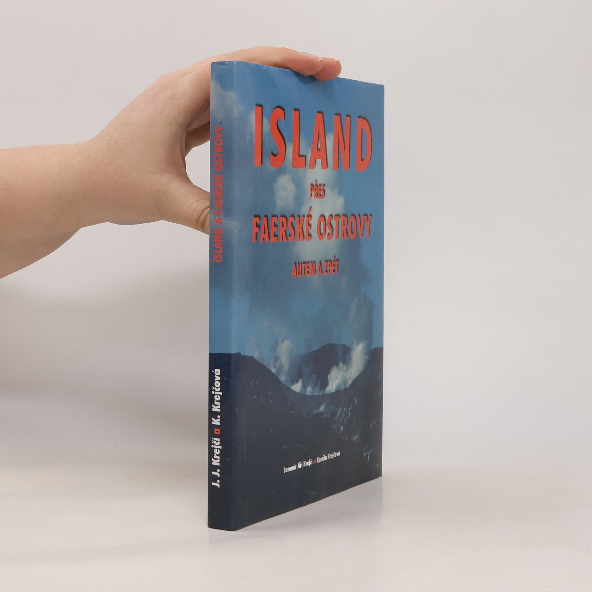 Jaromír Jiří Krejčí Island přes Faerské ostrovy autem a zpět očima dědečka a vnučky