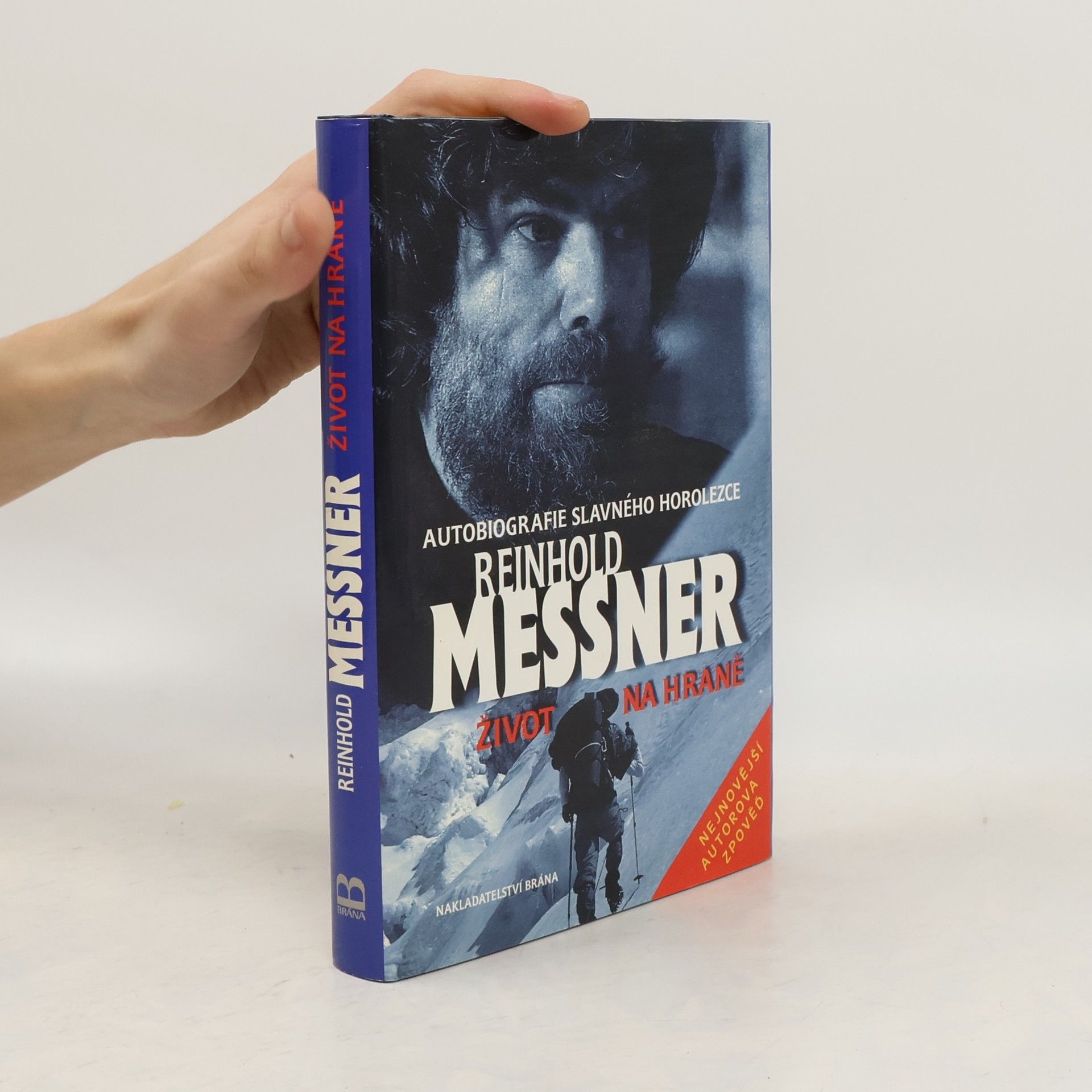 Reinhold Messner Život na hraně. Autobiografie slavného horolezce v rozhovoru s Thomasem Hüetlinem