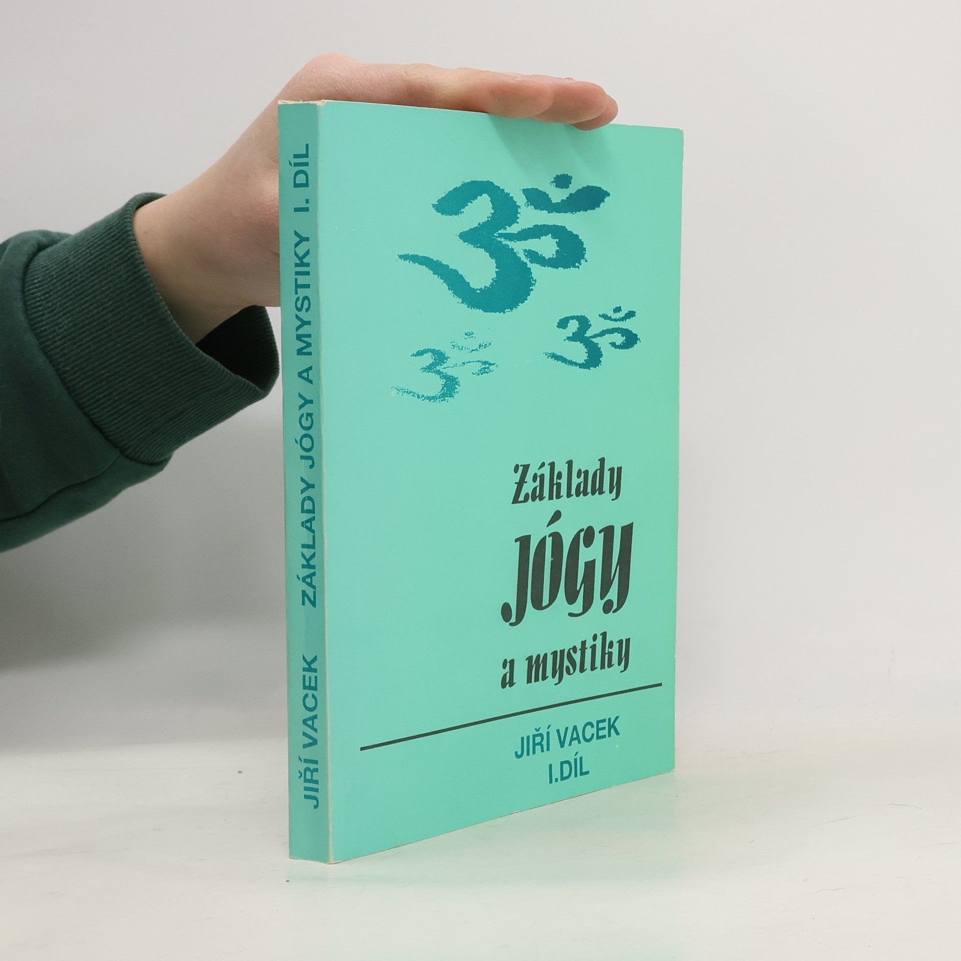 Jiří Vacek Základy jógy a mystiky I.