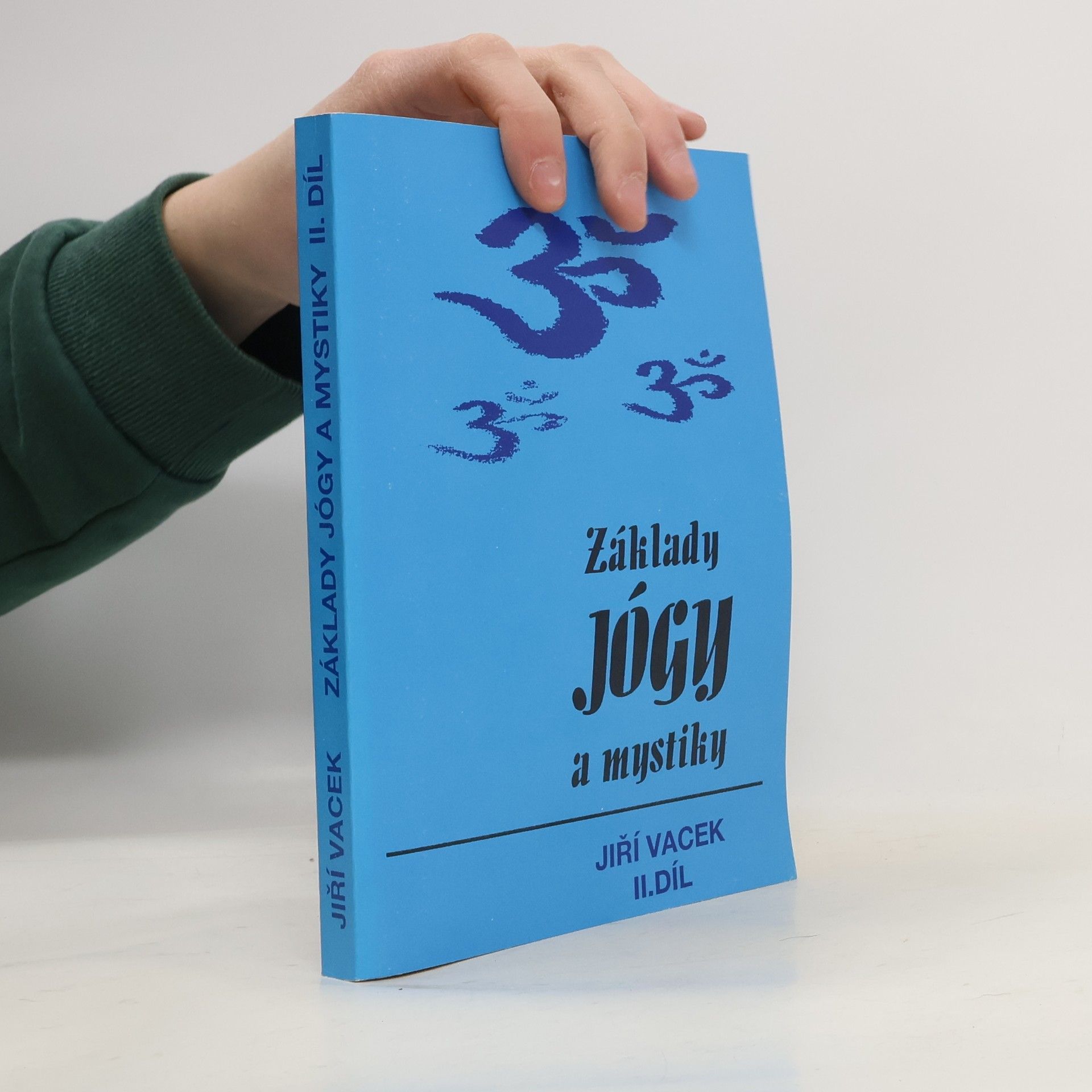 Jiří Vacek Základy jógy a mystiky II. díl