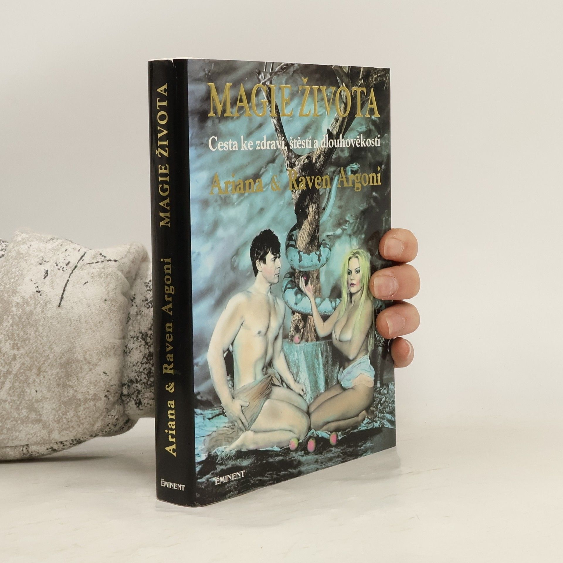 Ariana Argoni Magie života. Cesta ke zdraví, štěstí a dlouhověkosti