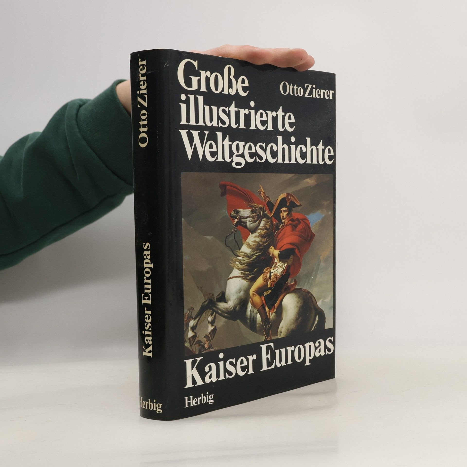 Otto Zierer Kaiser Europas - Napoleon und seine Zeit