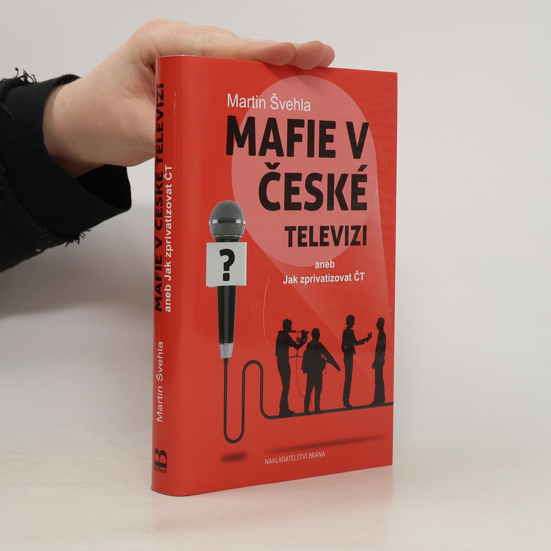 Martin Švehla Mafie v České televizi aneb Jak zprivatizovat ČT