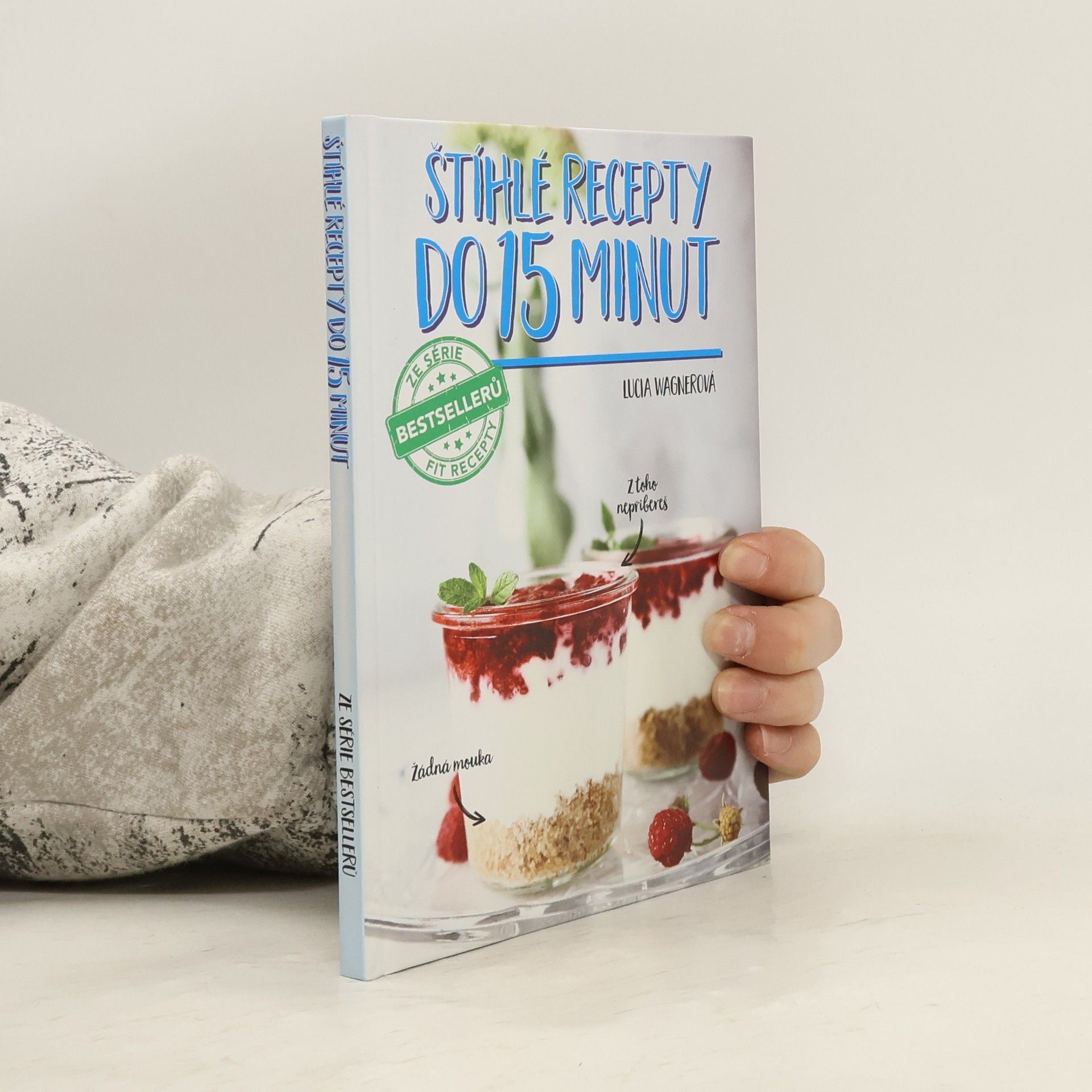 Lucia Wagner Štíhlé recepty do 15 minut. 50 rychlých receptů, které si zamiluješ