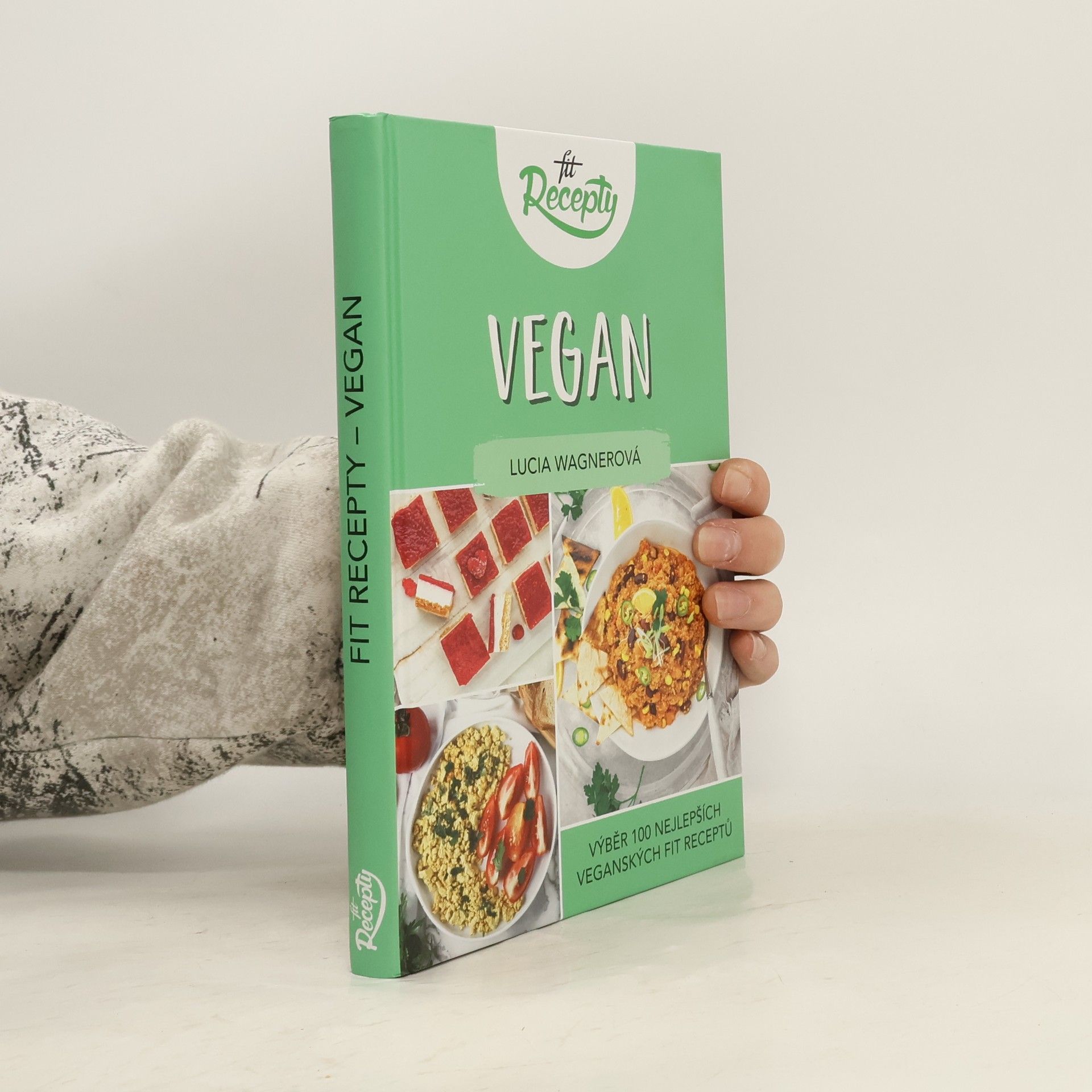 Lucia Wagner Vegan. Výběr 100 nejlepších veganských fit receptů