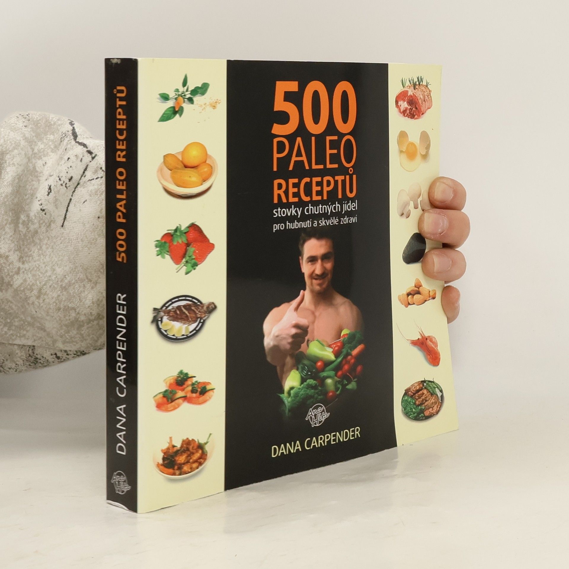 Dana Carpender 500 paleoreceptů : Stovky chutných jídel pro zhubnutí a skvělé zdraví