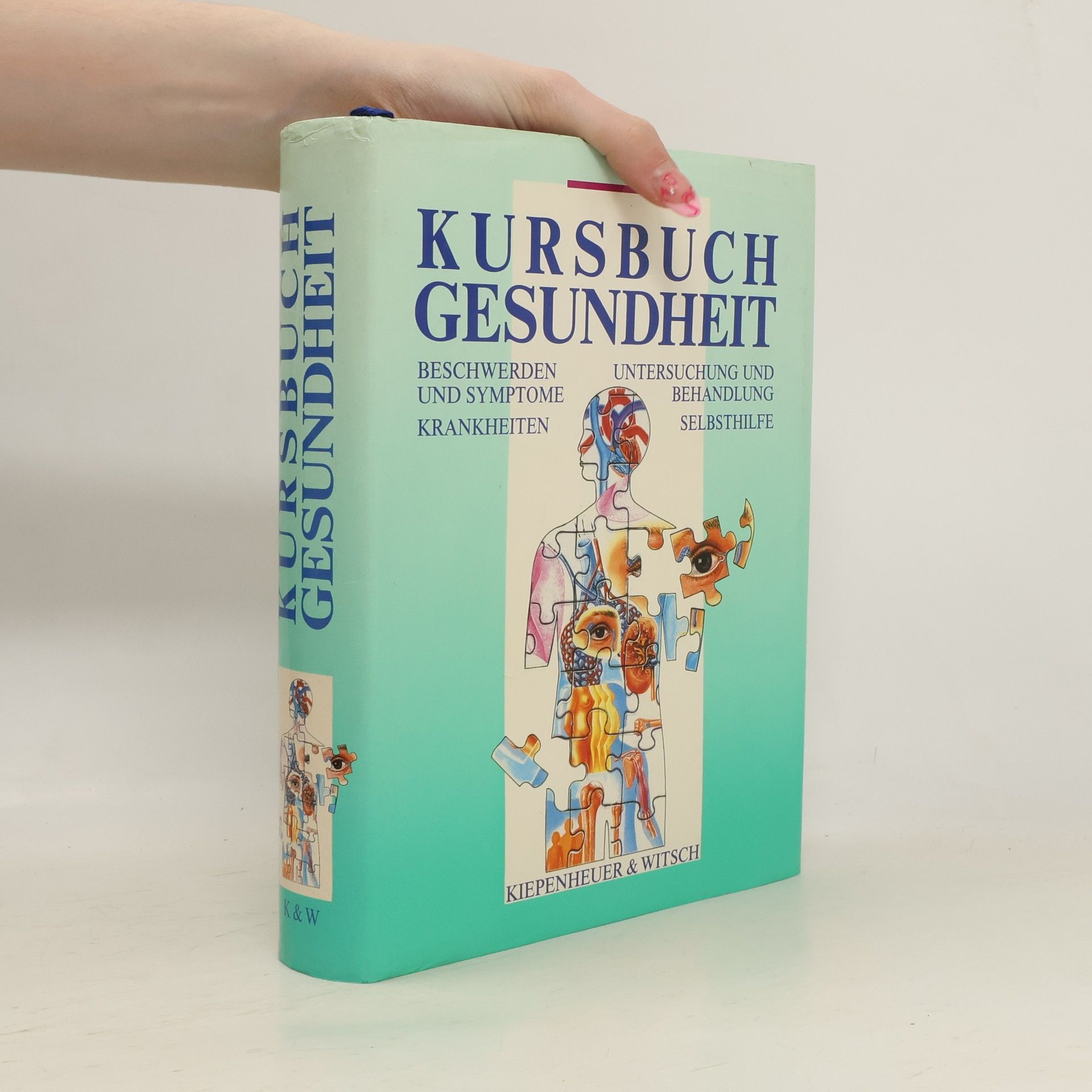 Kursbuch Gesundheit : Beschwerden und Symptome, Krankheiten, Untersuchungen und Behandlung, Selbsthilfe