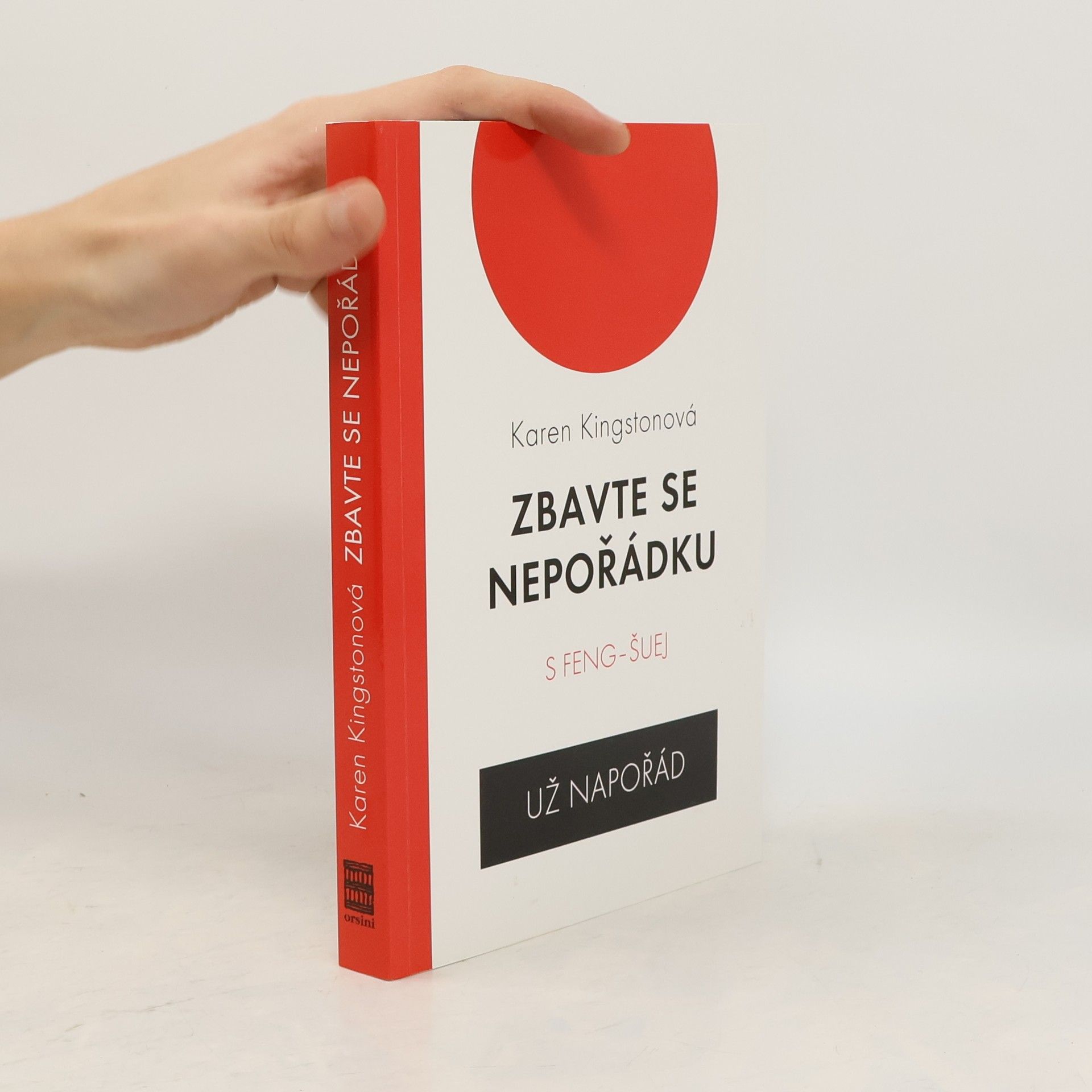 Karen Kingston Zbavte se nepořádku s feng-šuej - už napořád